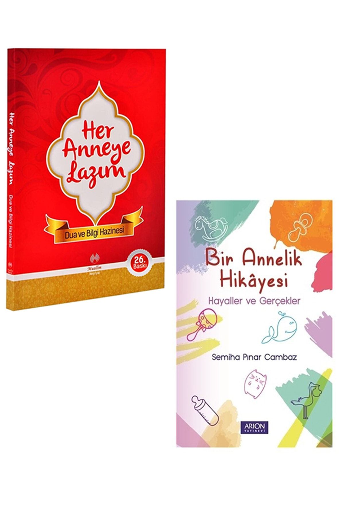 Muallim Neşriyat Her Anneye Lazım - Bir Annelik Hikayesi