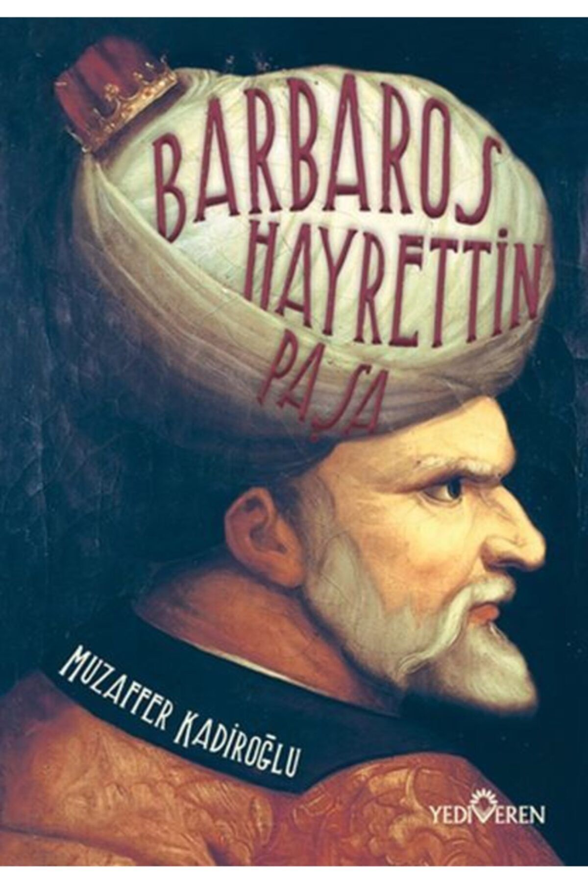 Yediveren Yayınları Barbaros Hayrettin Paşa
