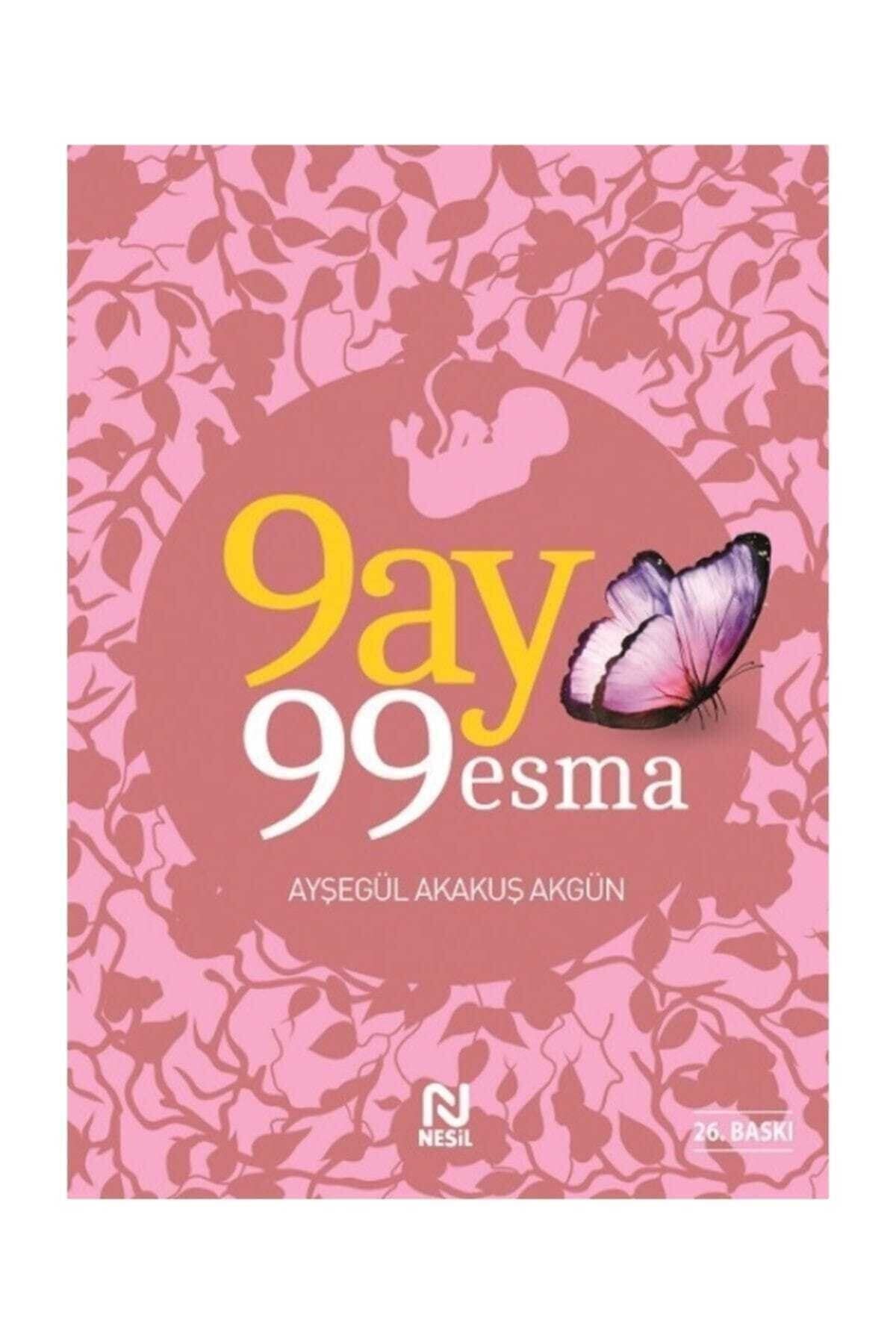 Nesil Yayınları 9 Ay 99 Esma - Ayşegül Akakuş Akgün 9786051313955