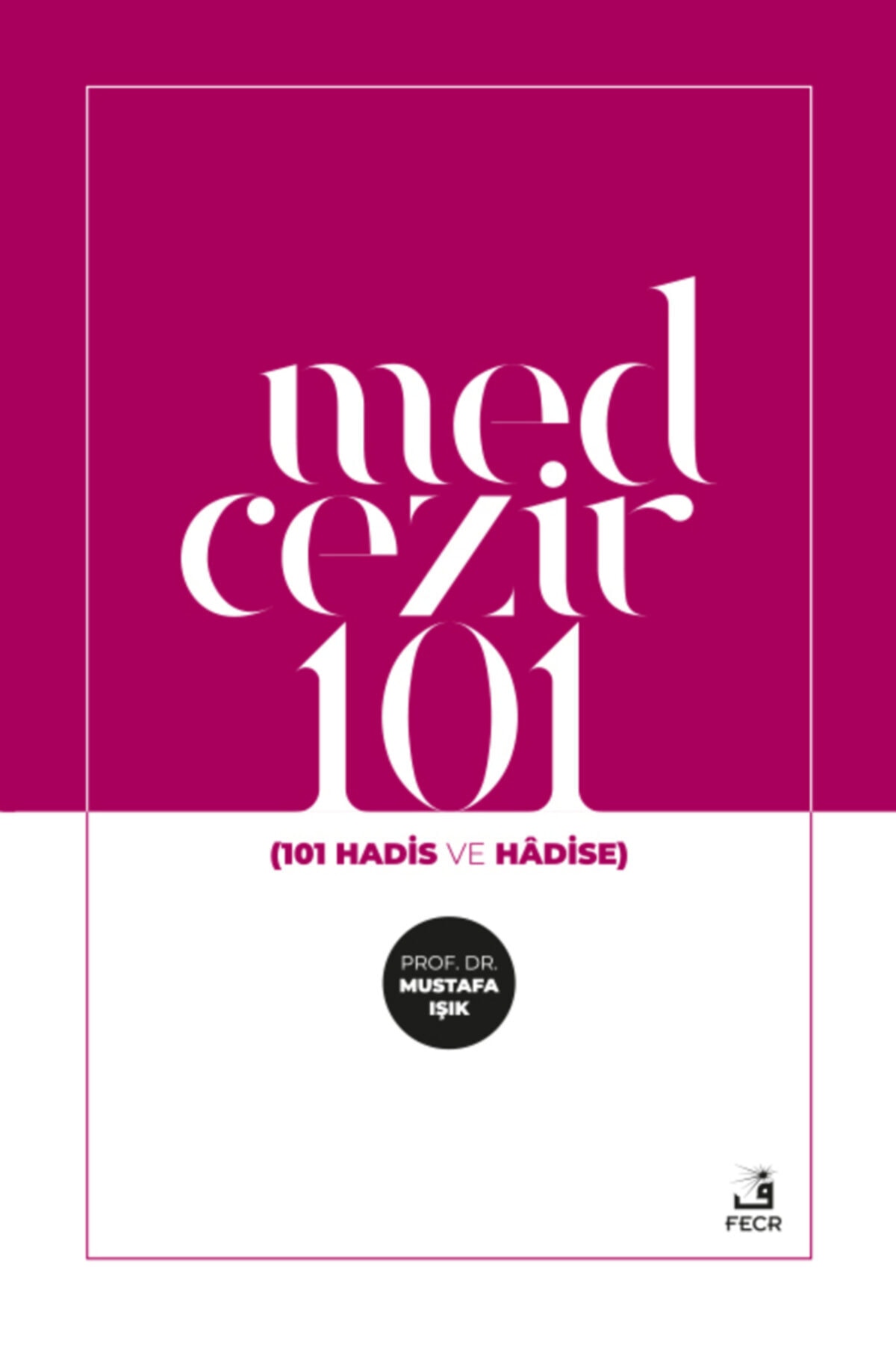 Fecr Yayınları Med Cezir 101 - 101 Hadis ve Hâdise