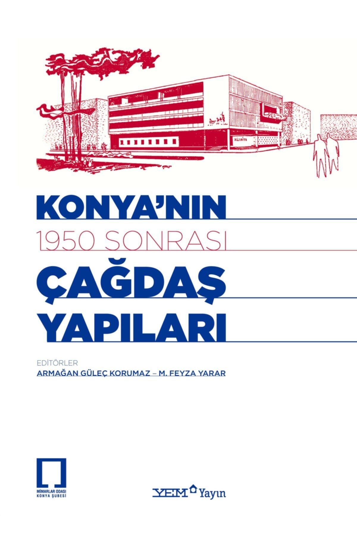 Yem Yayınları Konya’nın 1950 Sonrası Çağdaş Yapıları