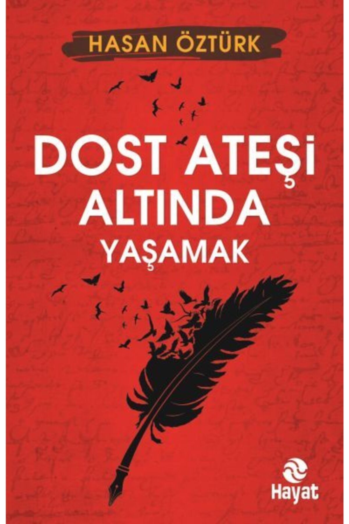 Hayat Yayınları Dost Ateşi Altında Yaşamak