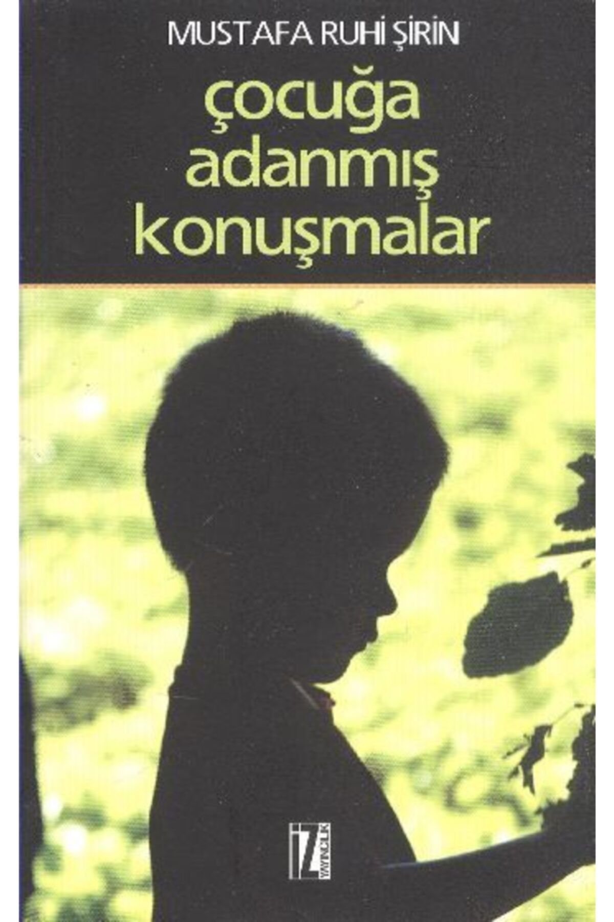 İz Yayıncılık Çocuğa Adanmış Konuşmalar