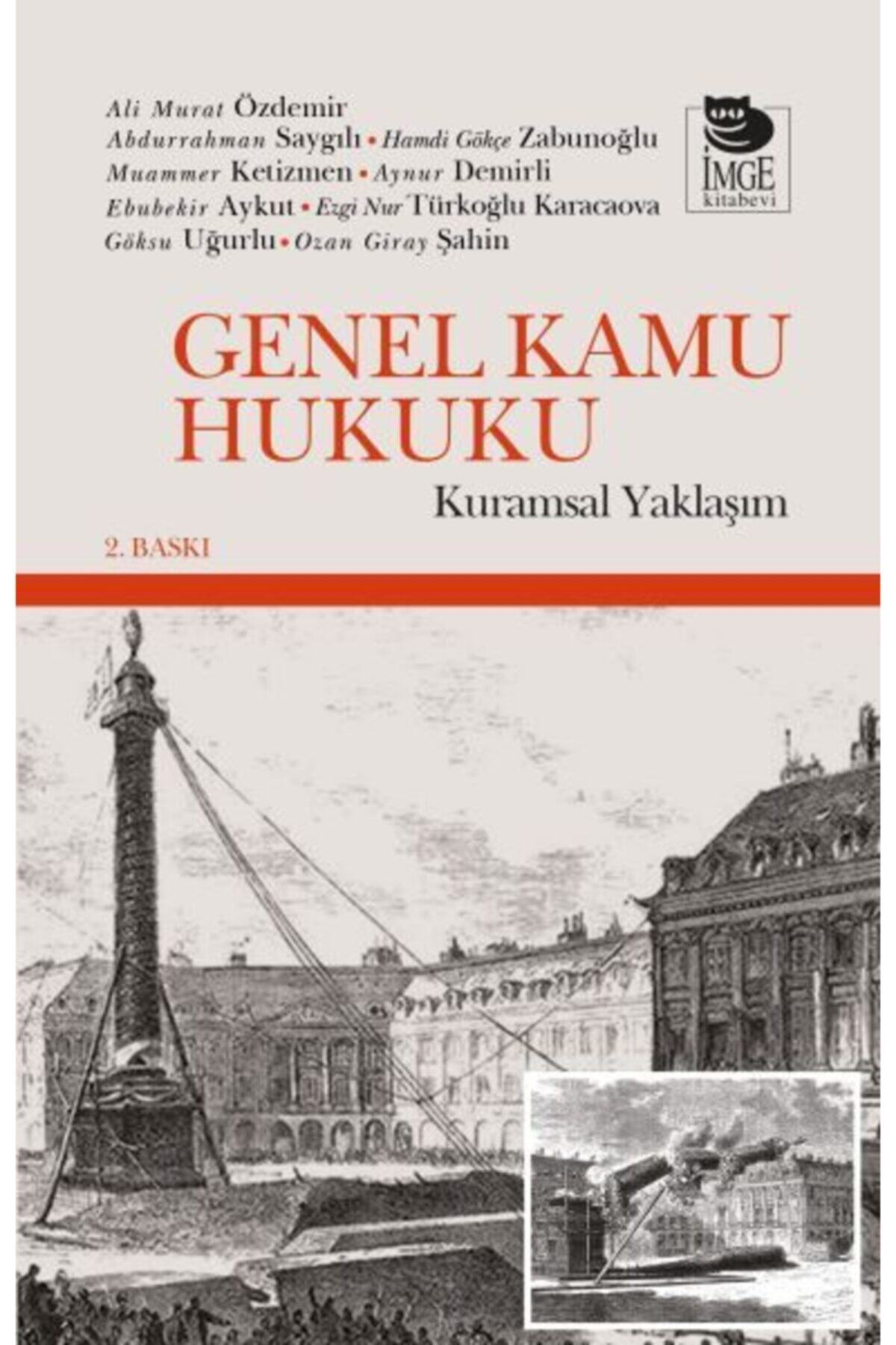 İmge Kitabevi Yayınları Genel Kamu Hukuku - Kuramsal Yaklaşım