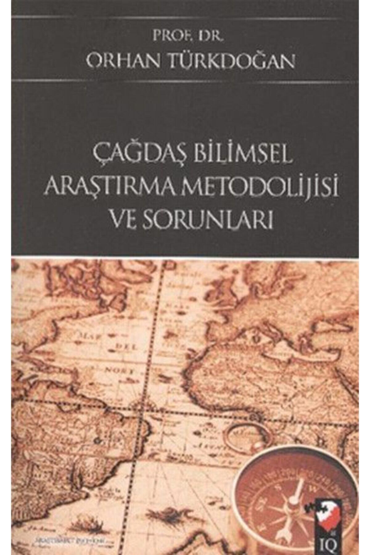 IQ Kültür Sanat Yayıncılık Çağdaş Bilimsel Araştırma Metodolojisi Ve Sorunları