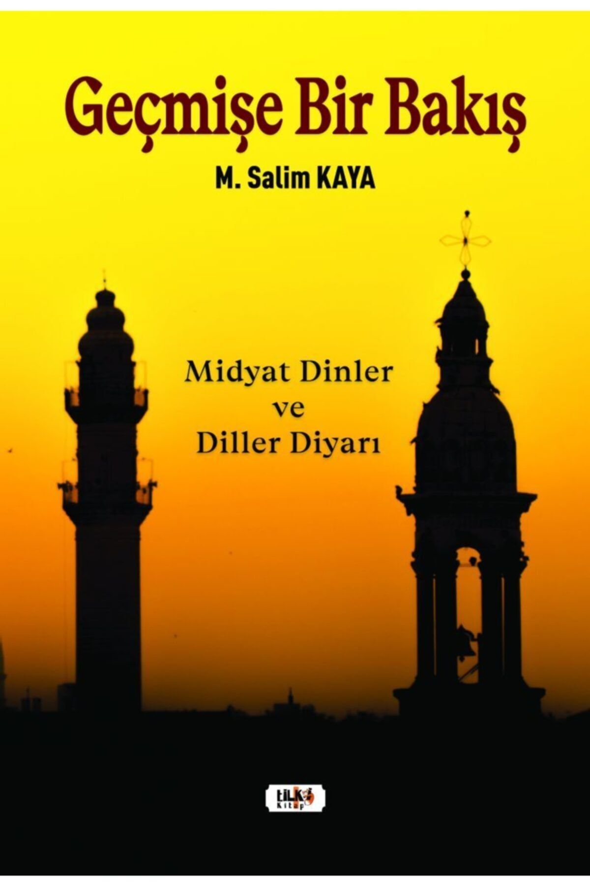 Tilki Kitap Geçmişe Bir Bakış & Midyat Dinler Ve Diller Diyarı
