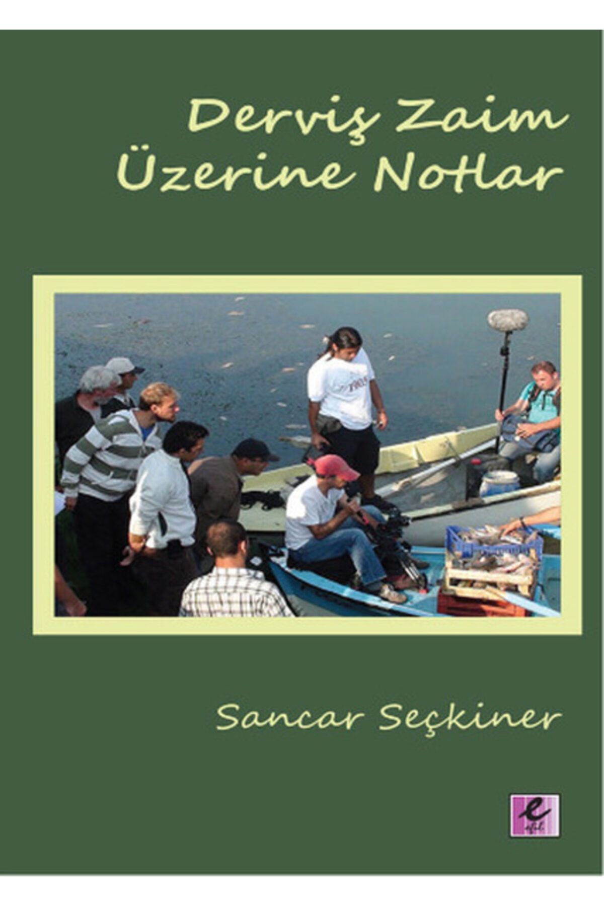Efil Yayınevi Derviş Zaim Üzerine Notlar