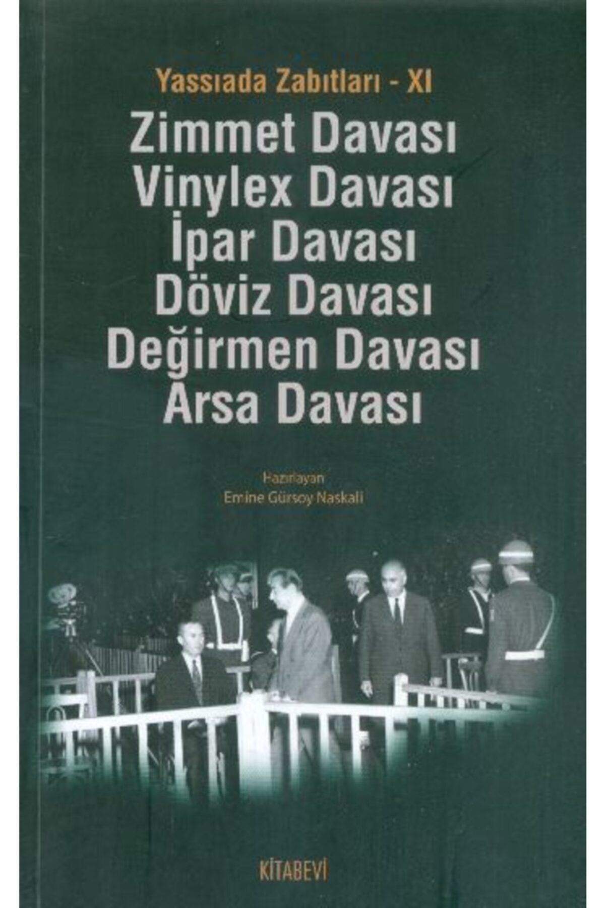 Kitabevi Yayınları Yassıada Zabıtları -xı Zimmet Davası -vinylex Davası - Ipar Davası - Döviz Davası - Değirmen Da