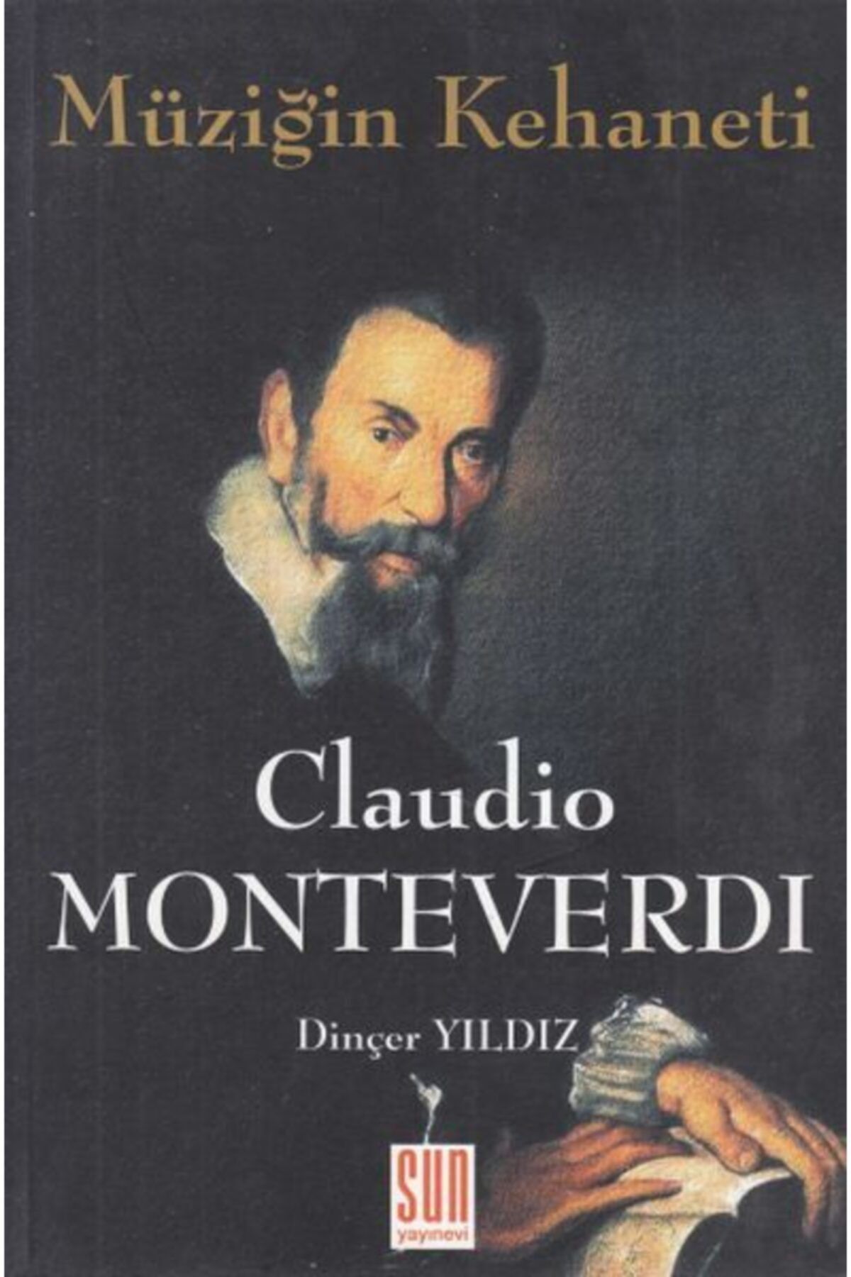 Sun Yayınları Müziğin Kehaneti Claudio Monteverdi
