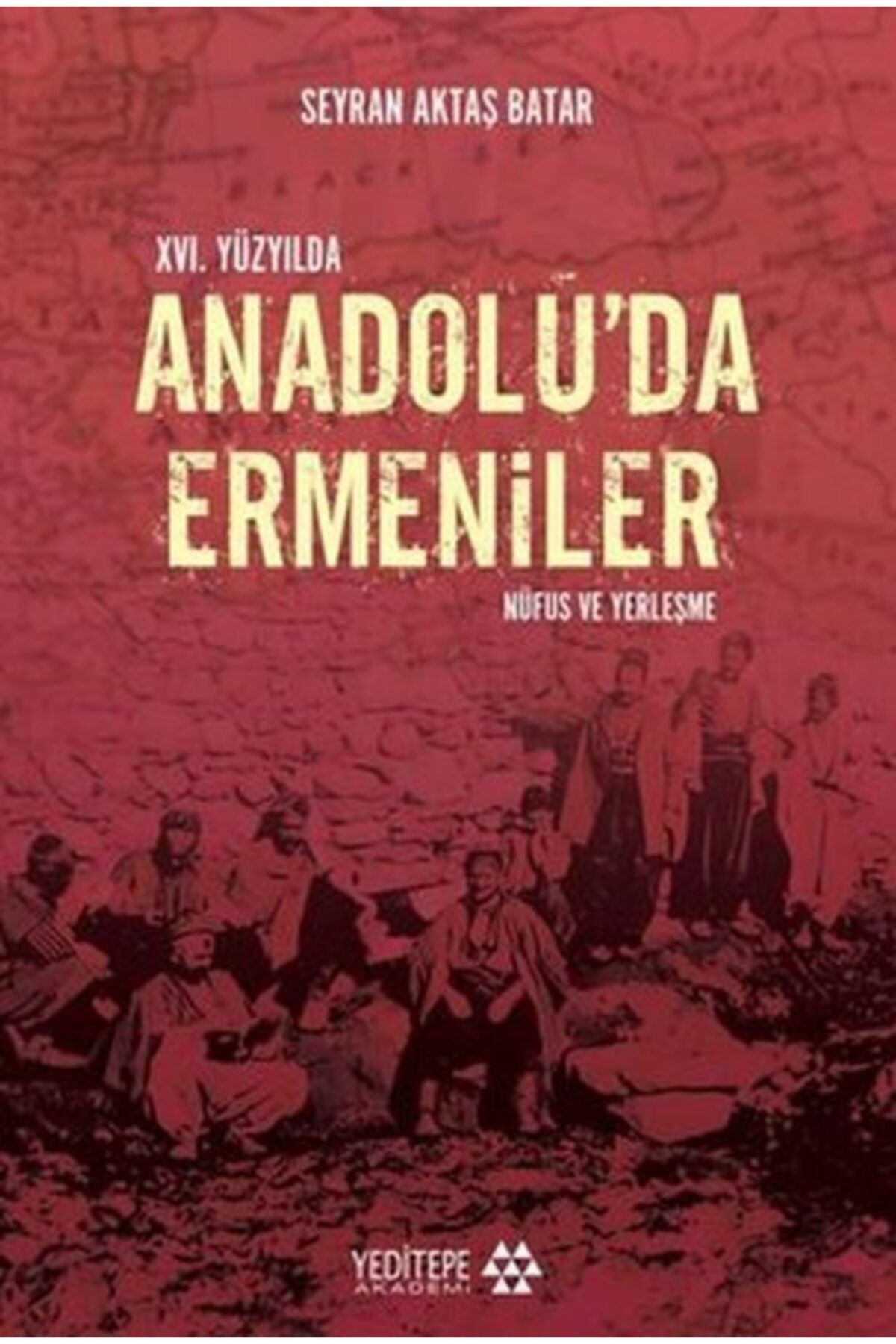 Yeditepe Yayınevi  Ders Kitapları 16. Yüzyılda Anadolu Da Ermeniler