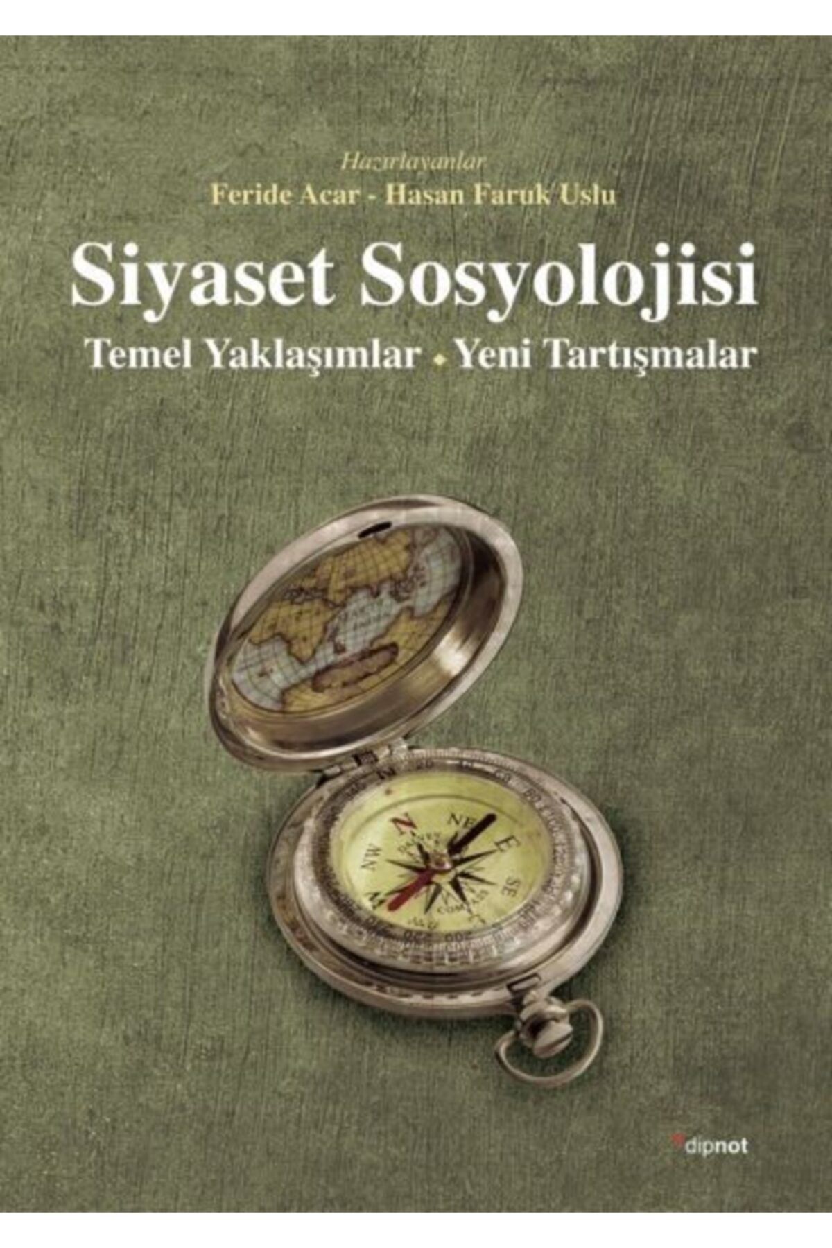 Dipnot Yayınları Siyaset Sosyolojisi Temel Yaklaşımlar - Yeni Tartışmalar