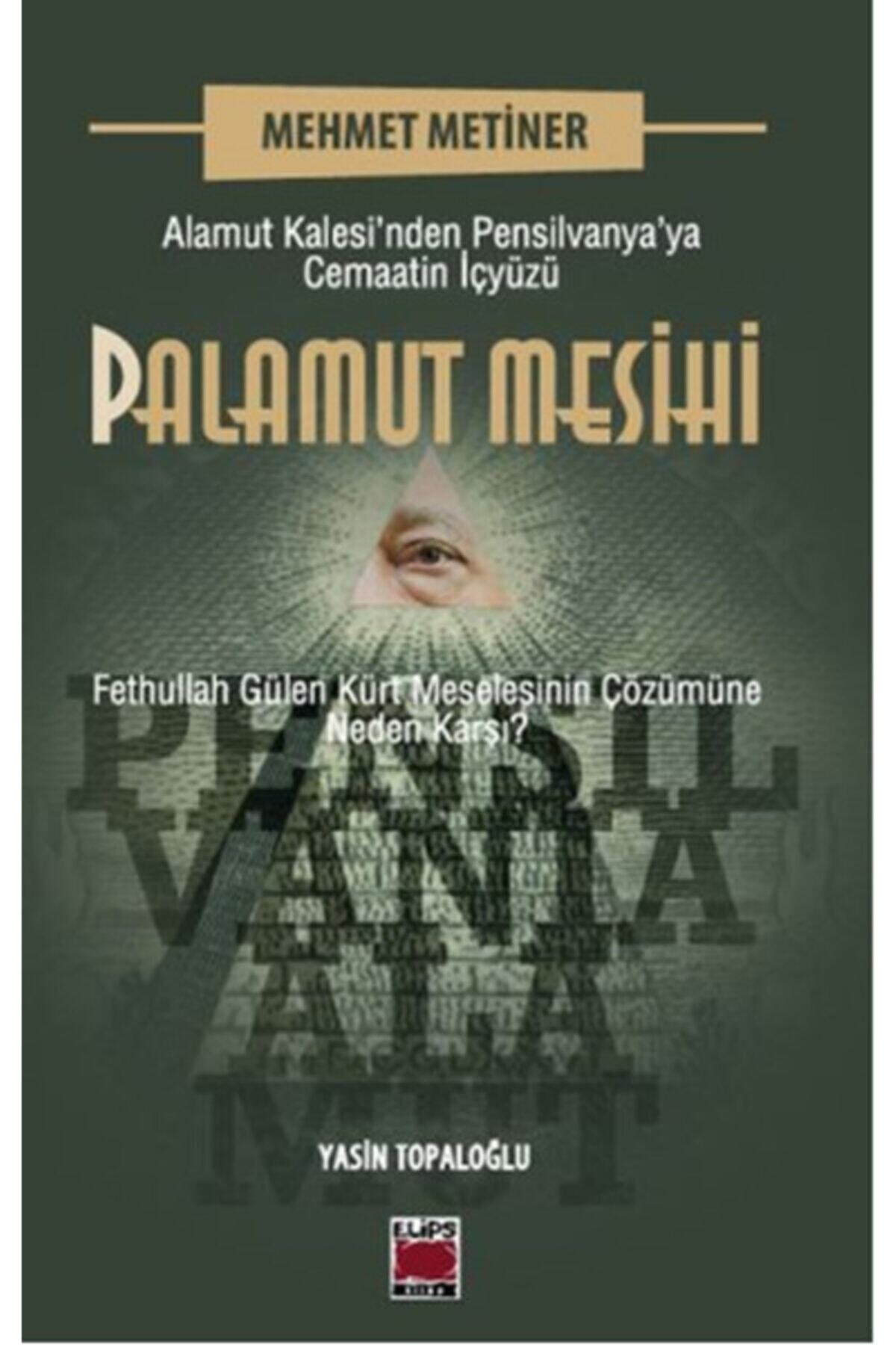 Elips Kitap Palamut Mesihi Alamut Kalesi'nden Pensilvanya'ya Cemaatin İçyüzü