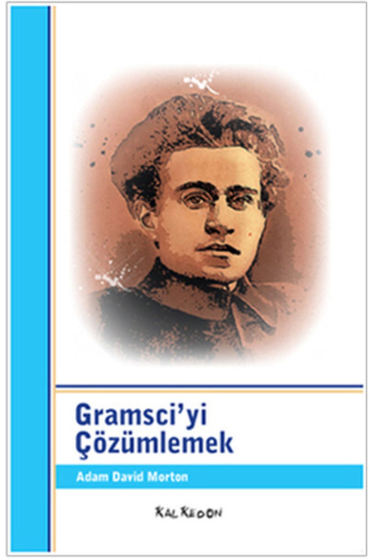 Kalkedon Yayınları Gramsci'yi Çözümlemek