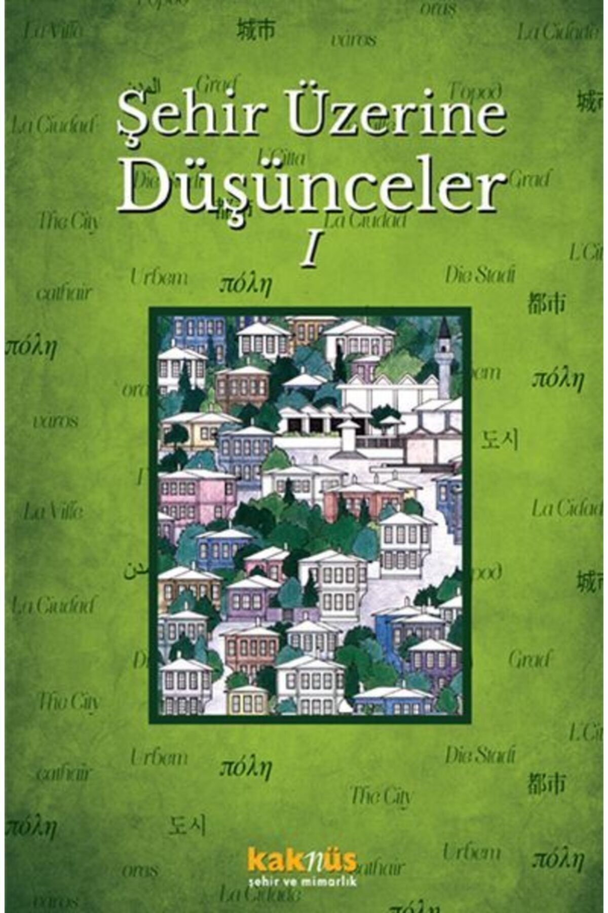 Kaknüs Yayınları Şehir Üzerine Düşünceler 1