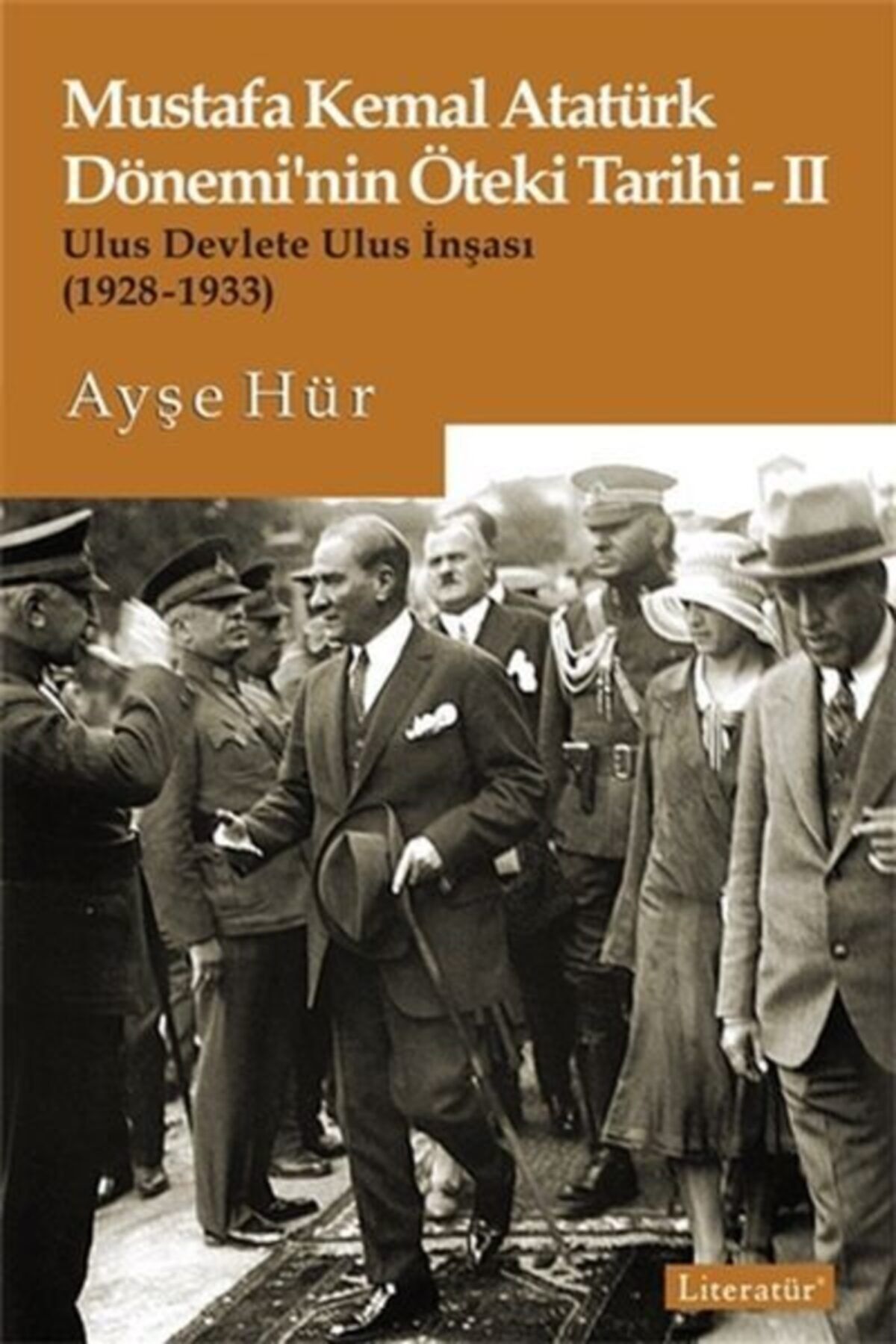 Literatür Yayınları Mustafa Kemal Atatürk Dönemi Nin Öteki Tarihi 2