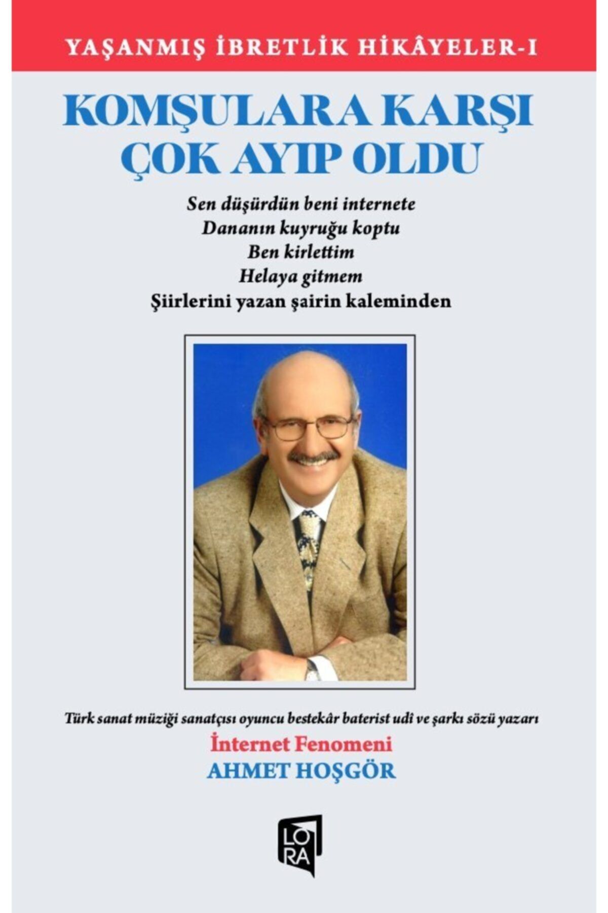 Lora Yayıncılık Ahmet Hoşgör - Komşulara Karşı Çok Ayıp Oldu