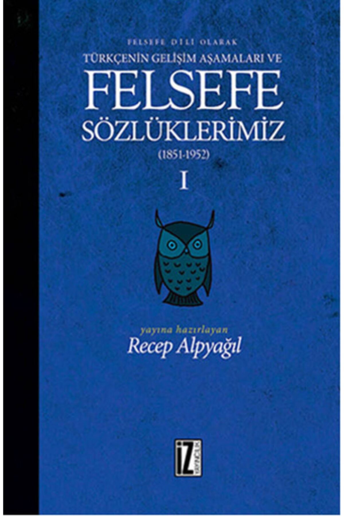 İz Yayıncılık Felsefe Sözlüklerimiz - 1