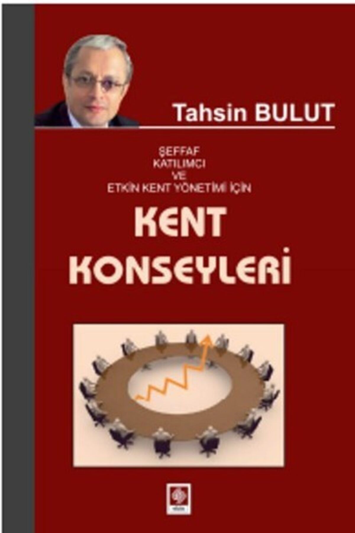 Ekin Yayınevi Kent Konseyleri Şeffaf Katılımcı Ve Etkin Kent Yönetimi Için