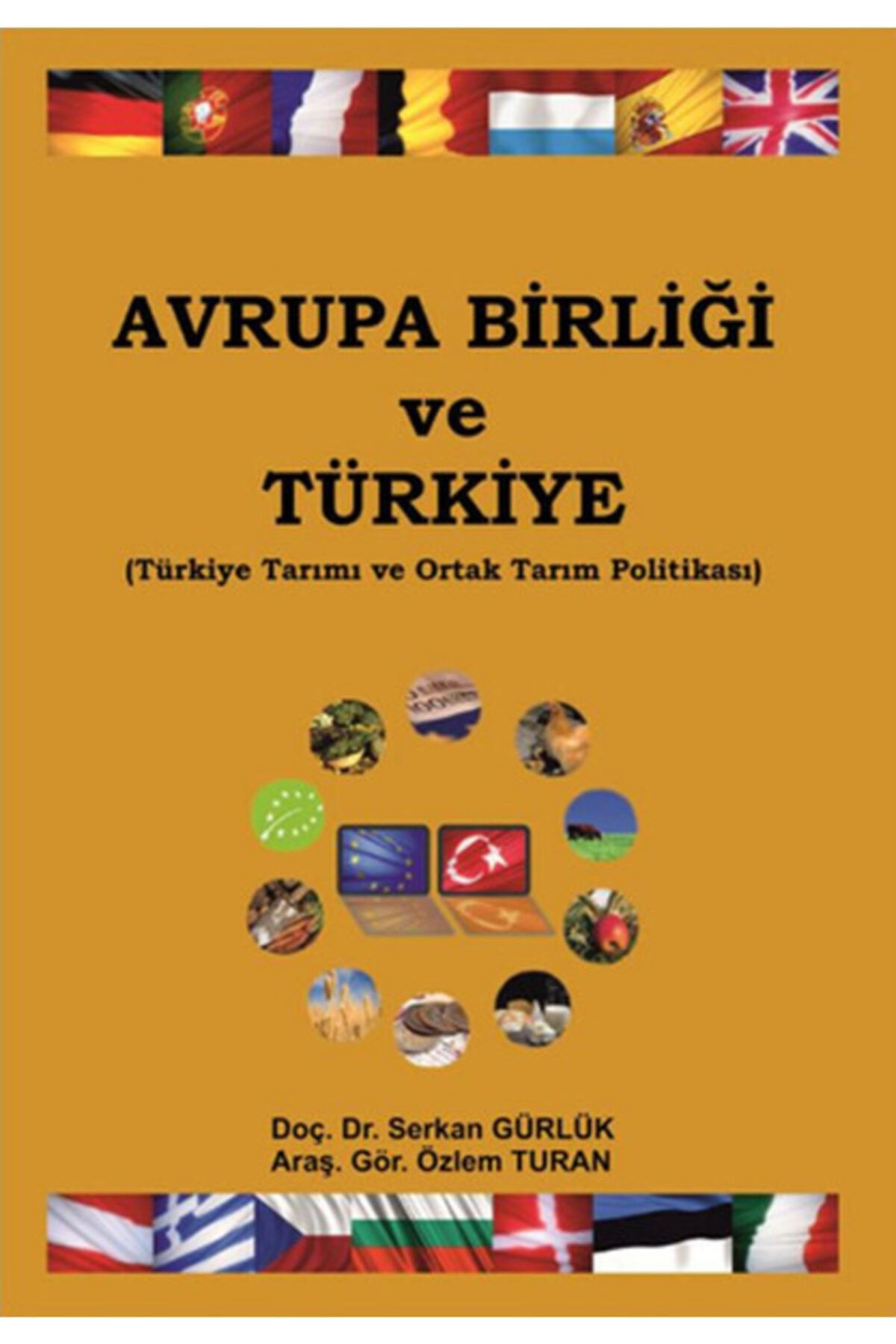 Ekin Yayınevi Avrupa Birliği Ve Türkiye Türkiye Tarımı Ve Ortak Tarım Politikası