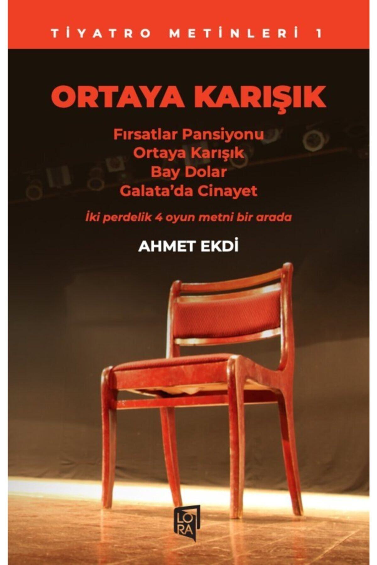 Lora Yayıncılık Ahmet Ekdi - Ortaya Karışık