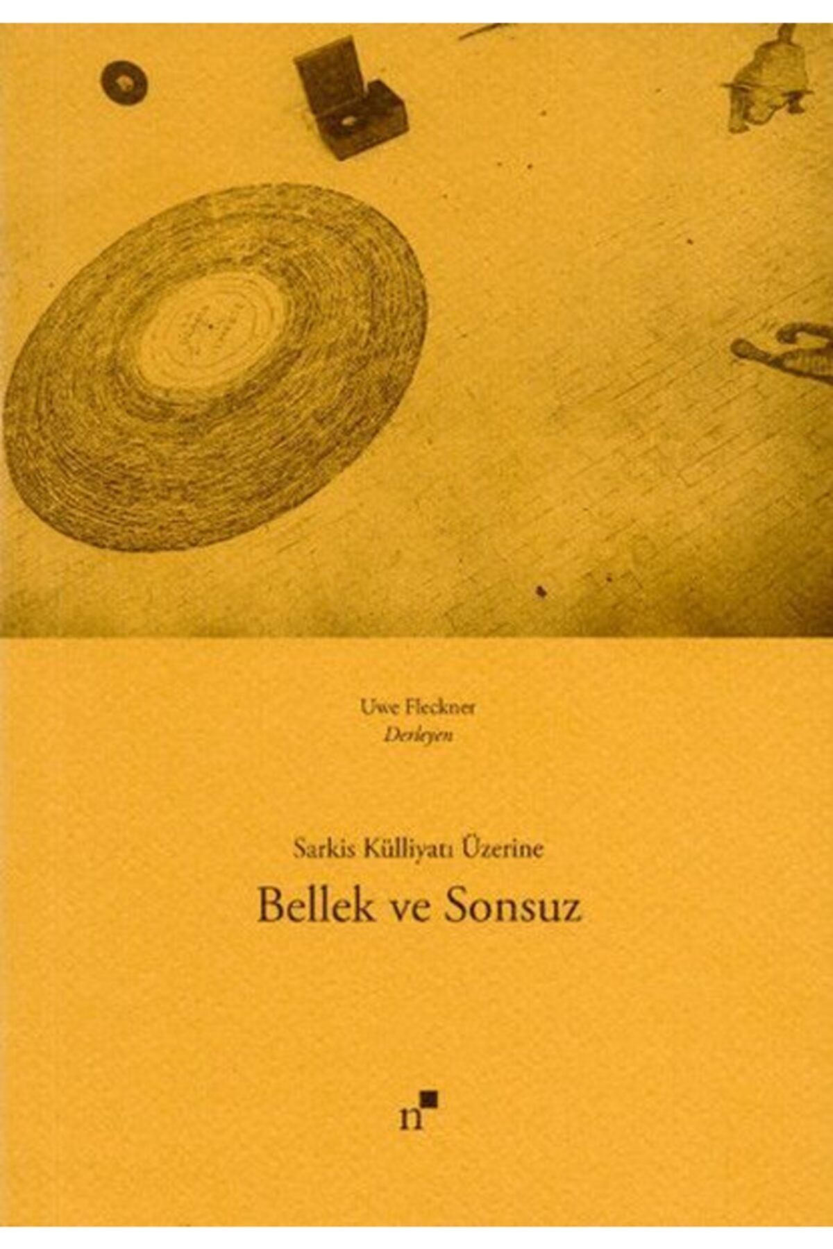 Norgunk Yayıncılık Bellek Ve Sonsuz - Sarkis Külliyatı Üzerine