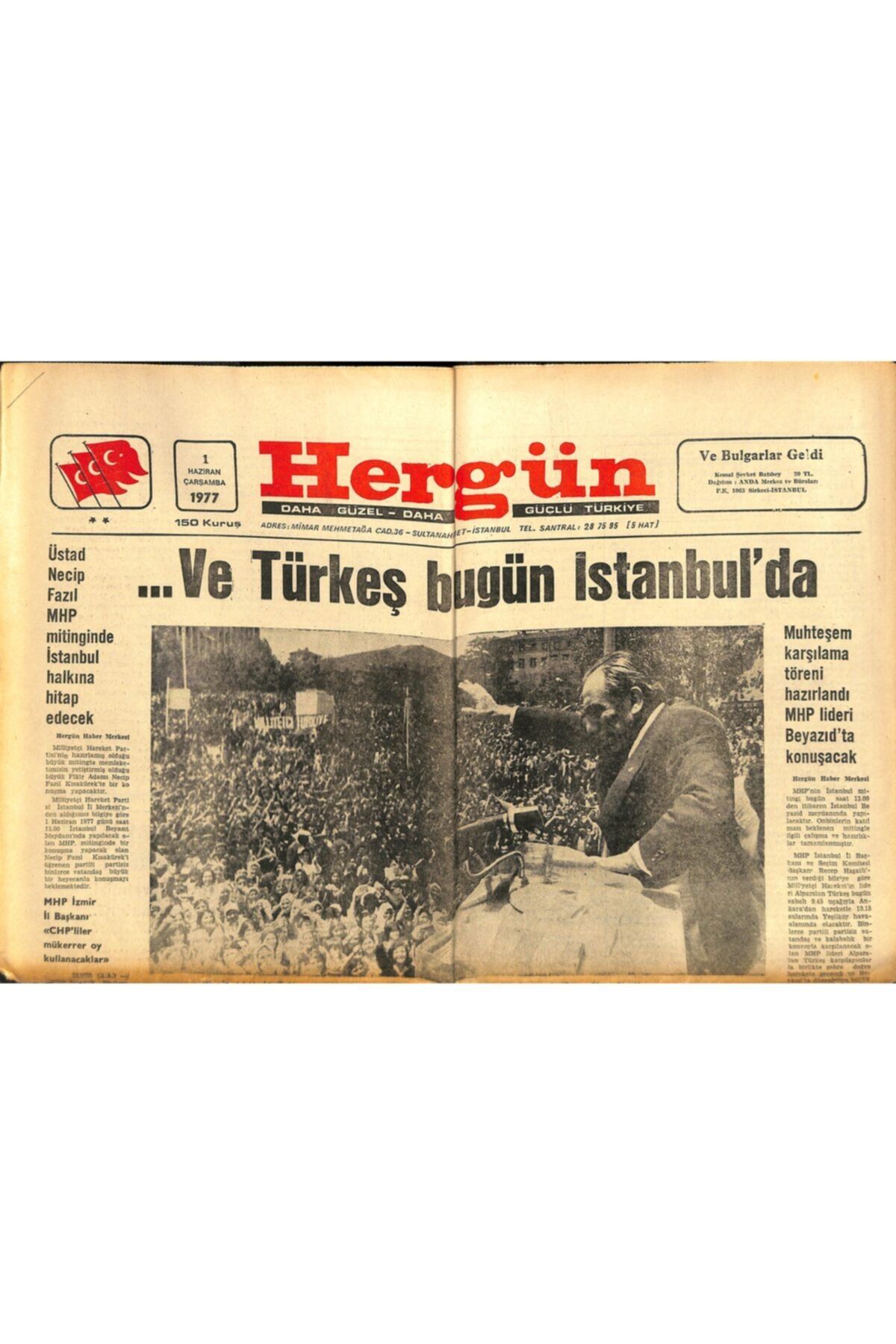 Gökçe Koleksiyon Hergün Gazetesi 1 Haziran 1977 - Üstad Necip Fazıl Mhp Mitinginde Istanbul Halkına Hitap Edecek