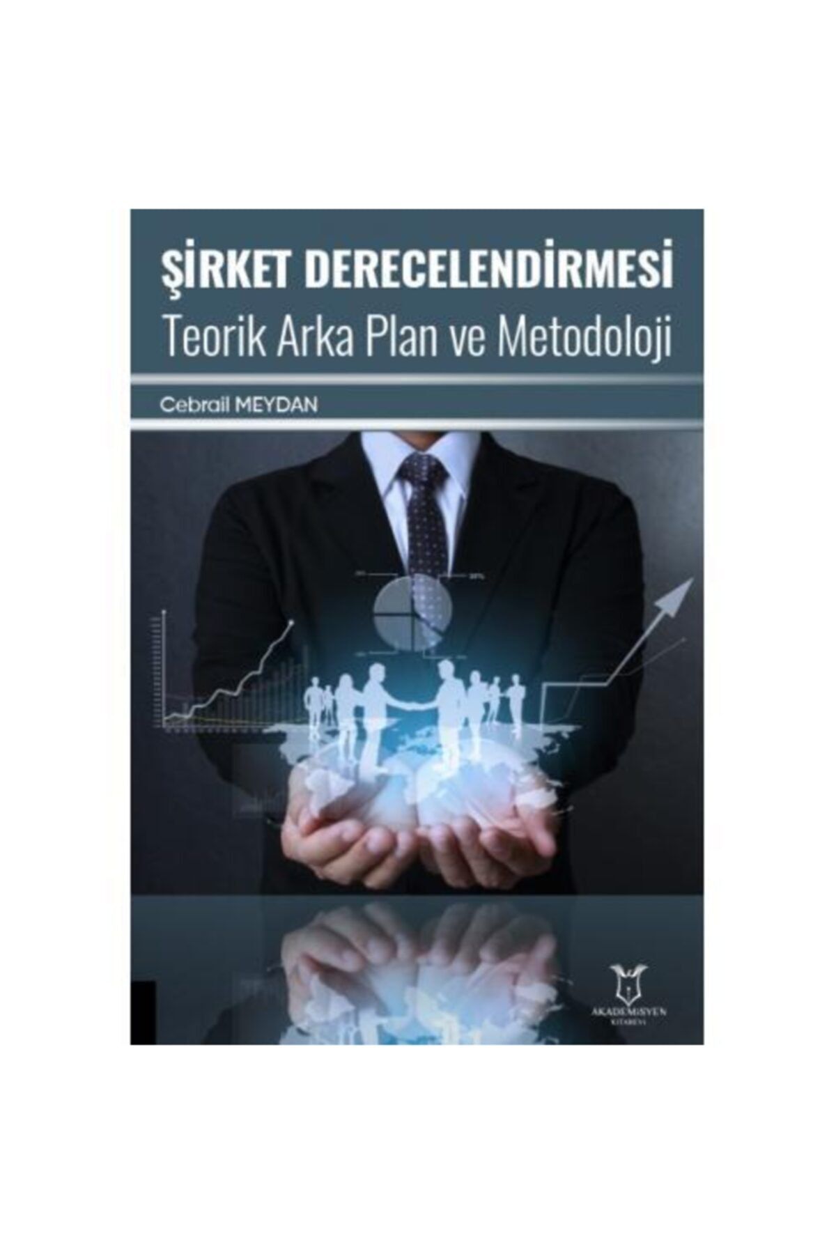 Akademisyen Kitabevi Şirket Derecelendirmesi Teorik Arka Plan Ve Metodoloji