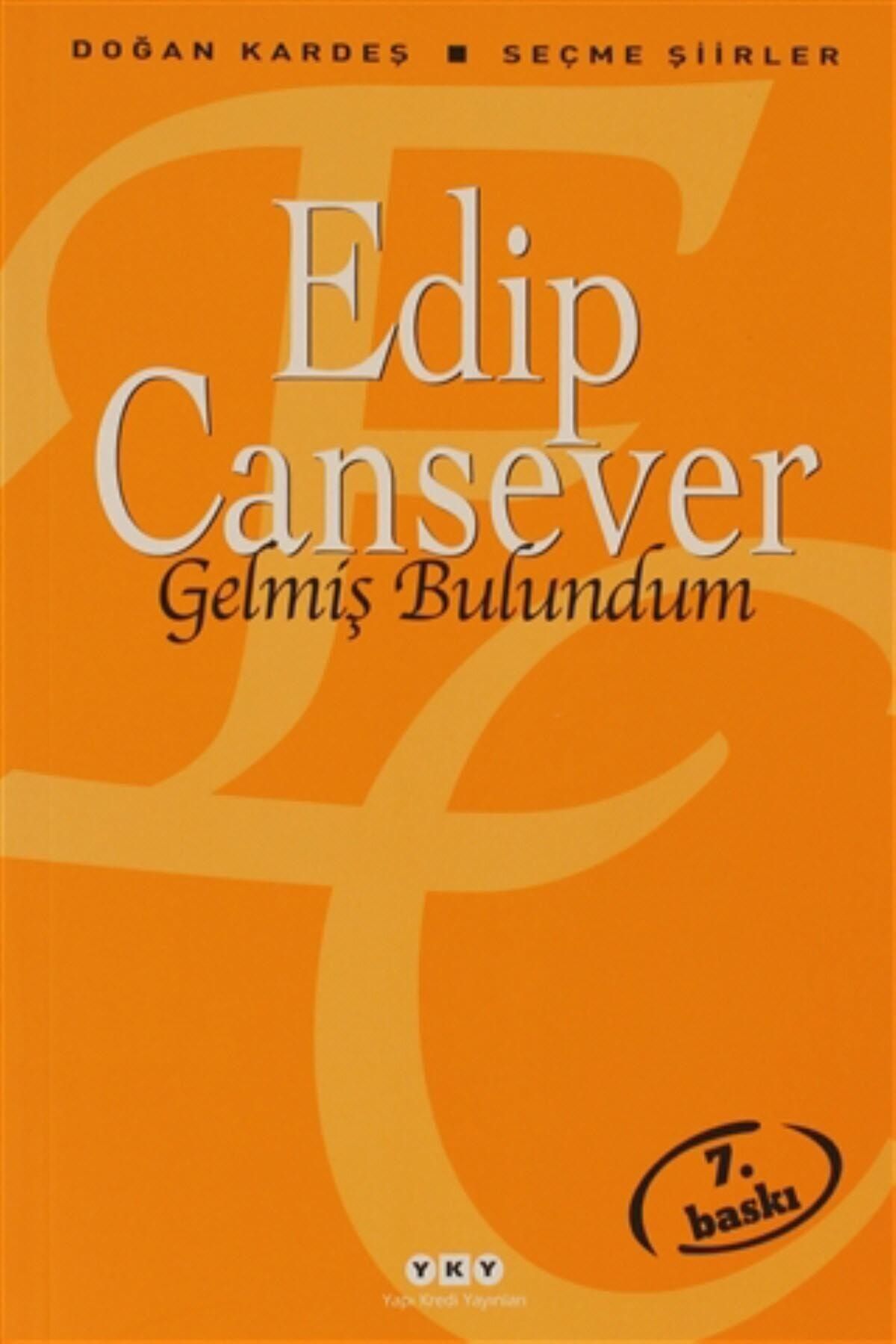 Yapı Kredi Yayınları Gelmiş Bulundum//edip Cansever