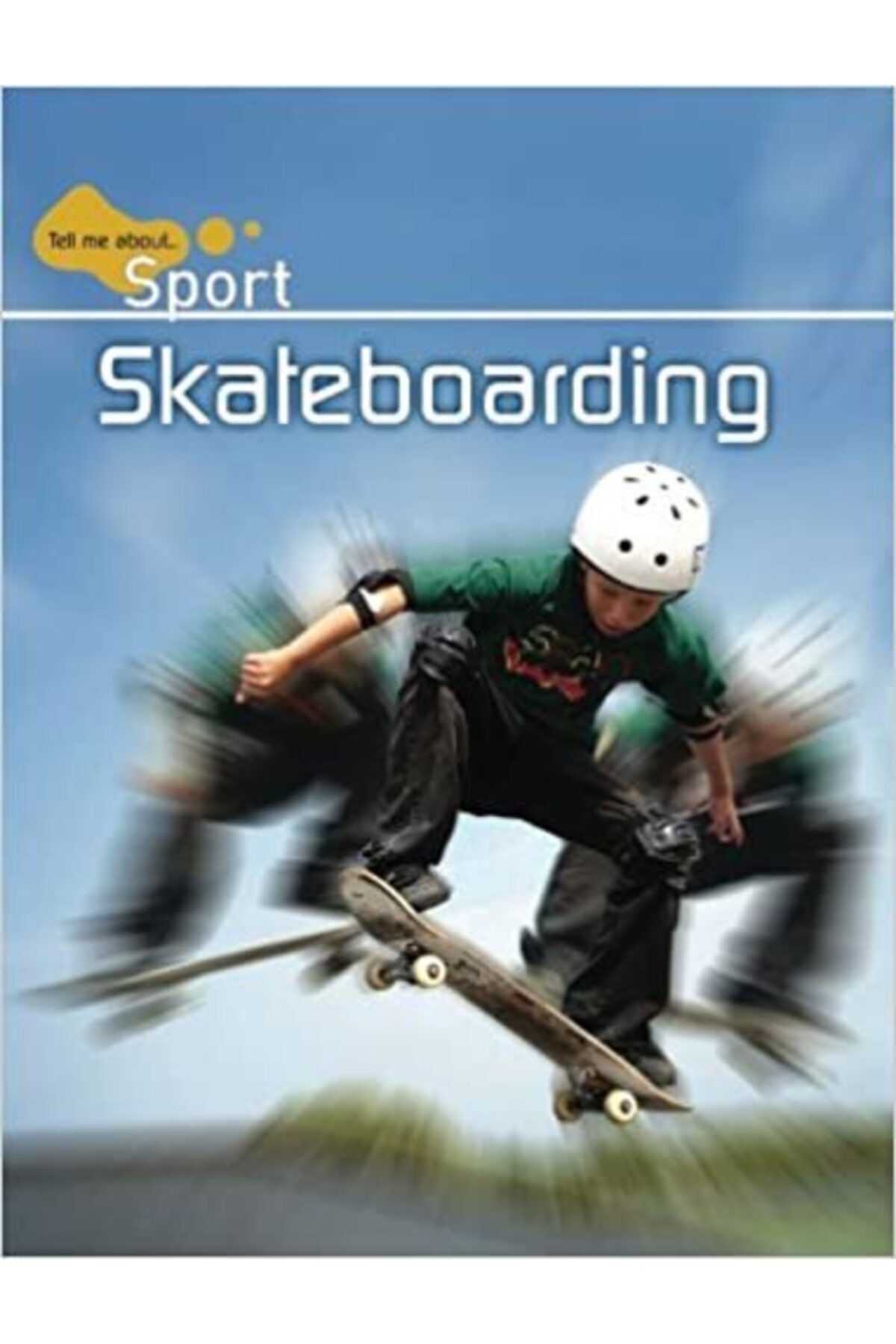 Evans Yayınları Tell Me About Sport: Skateboardı