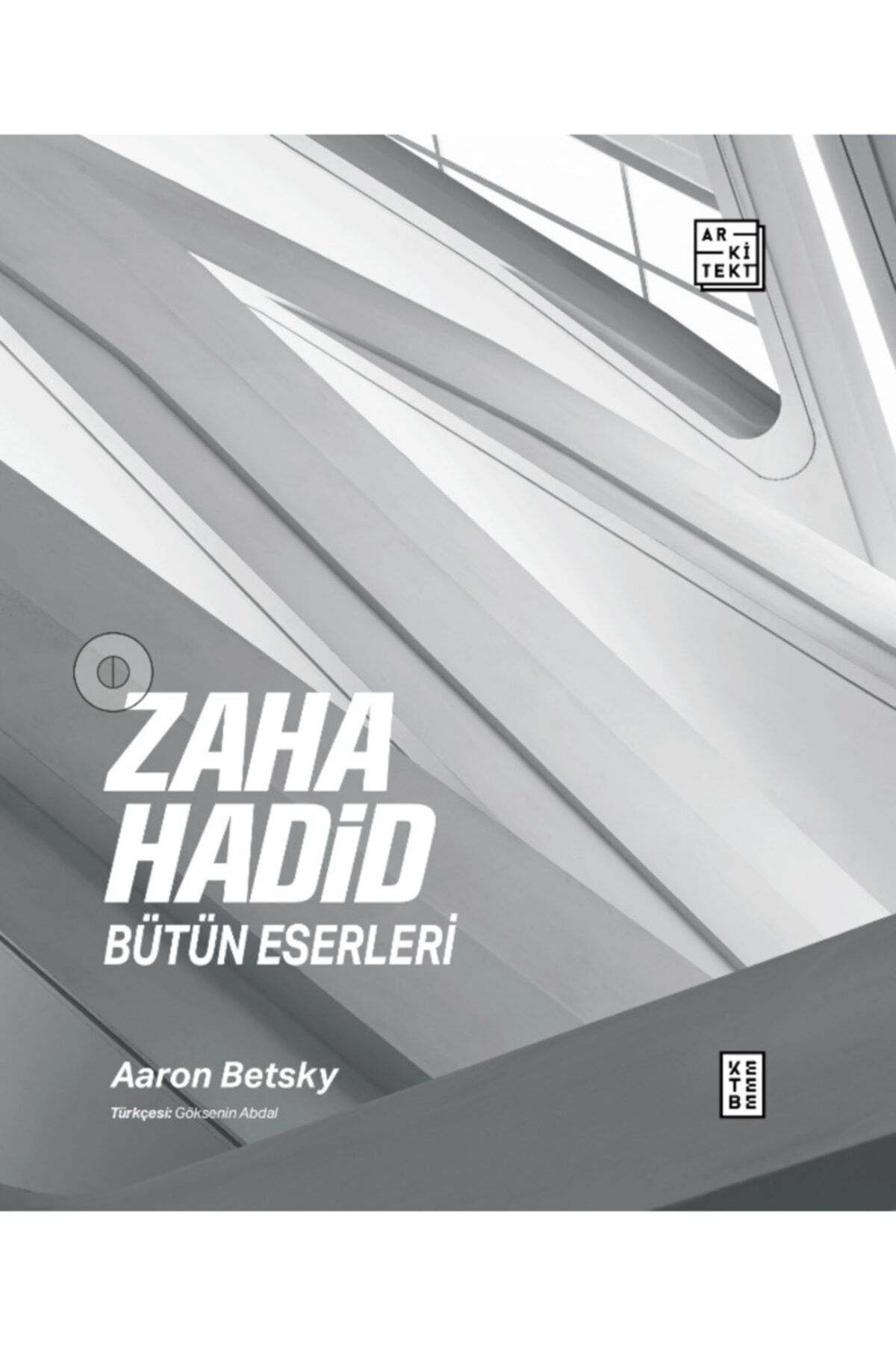 Ketebe Zaha Hadid Bütün Eserleri Aaron Betsky