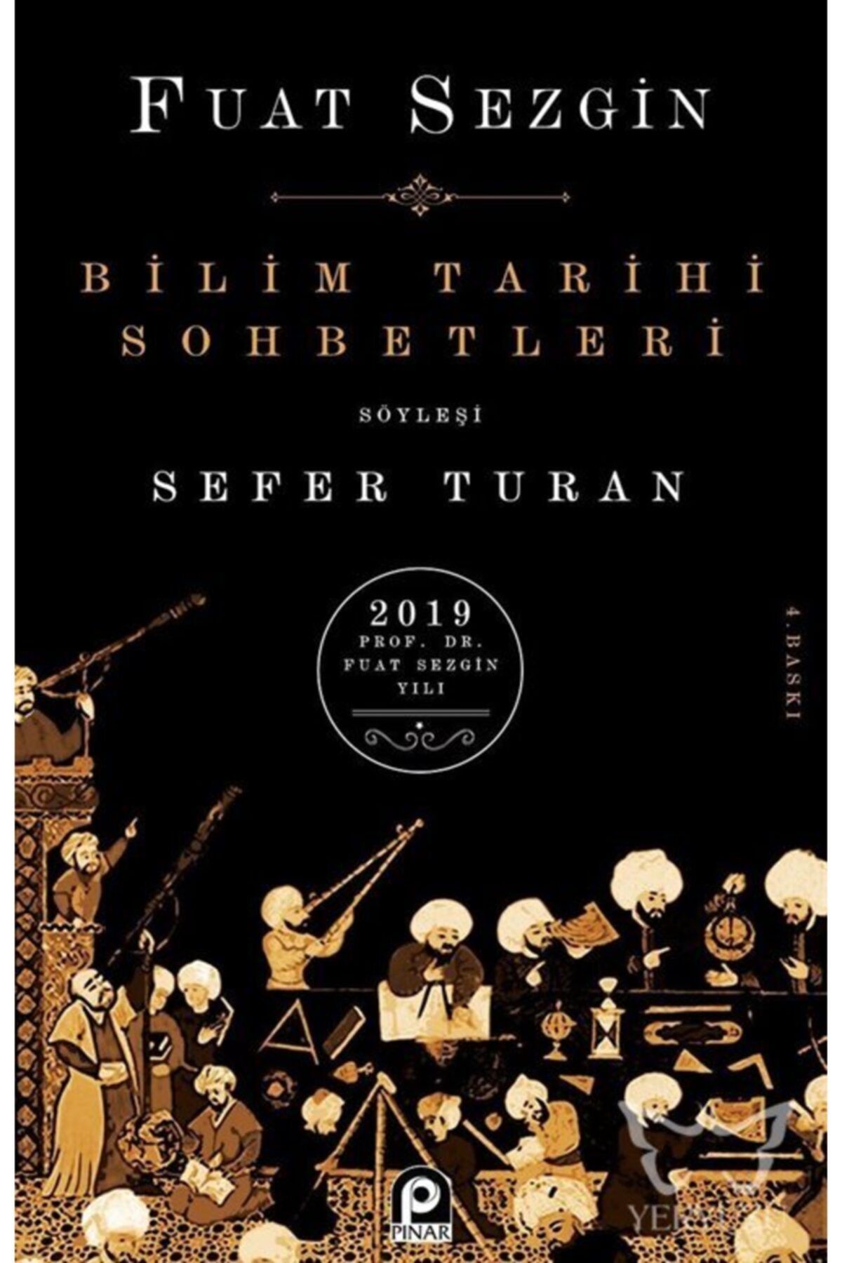 Pınar Yayınları Bilim Tarihi Sohbetleri - Fuat Sezgin