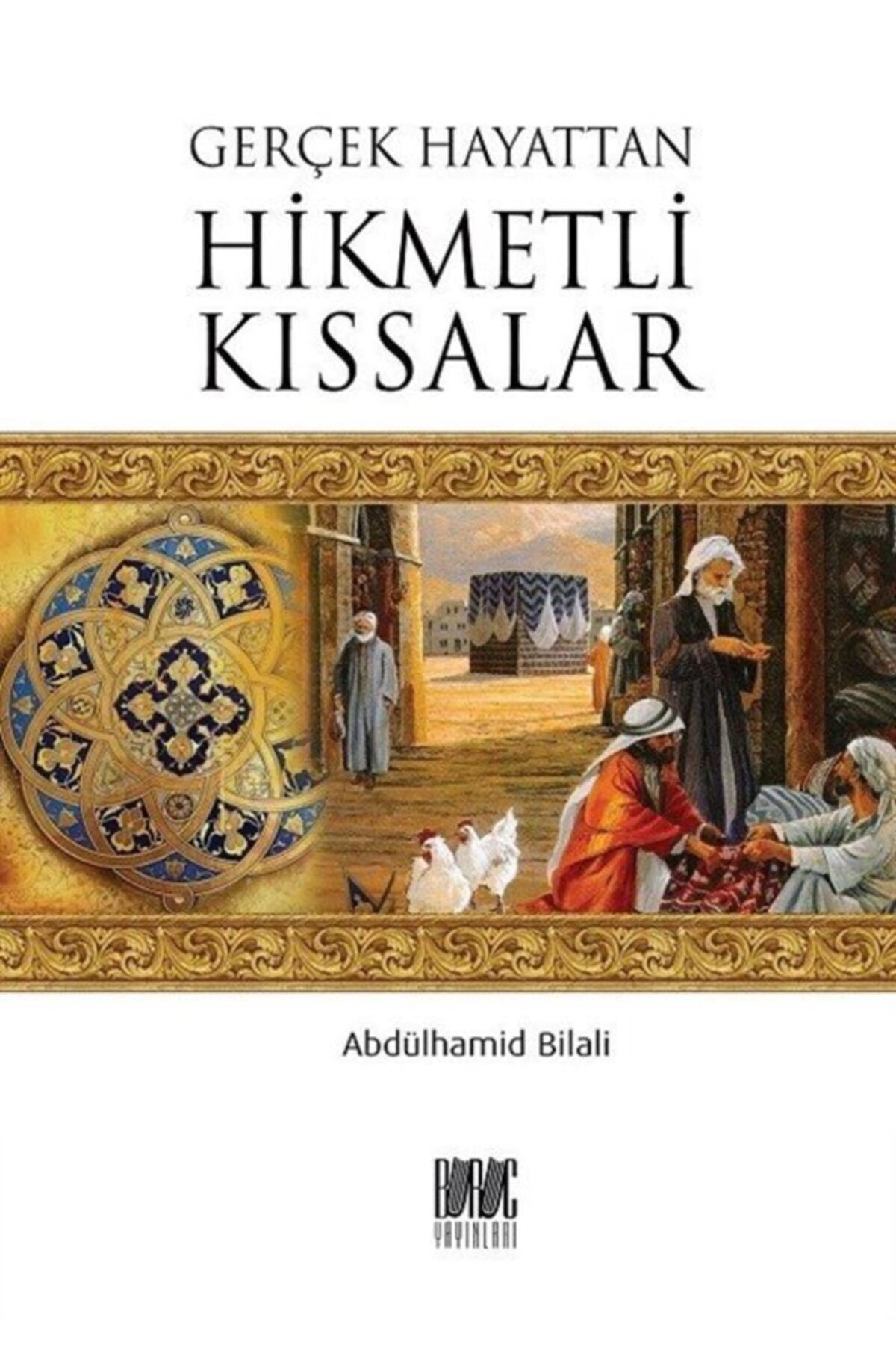 Buruc Yayınları Gerçek Hayattan Hikmetli Kıssalar