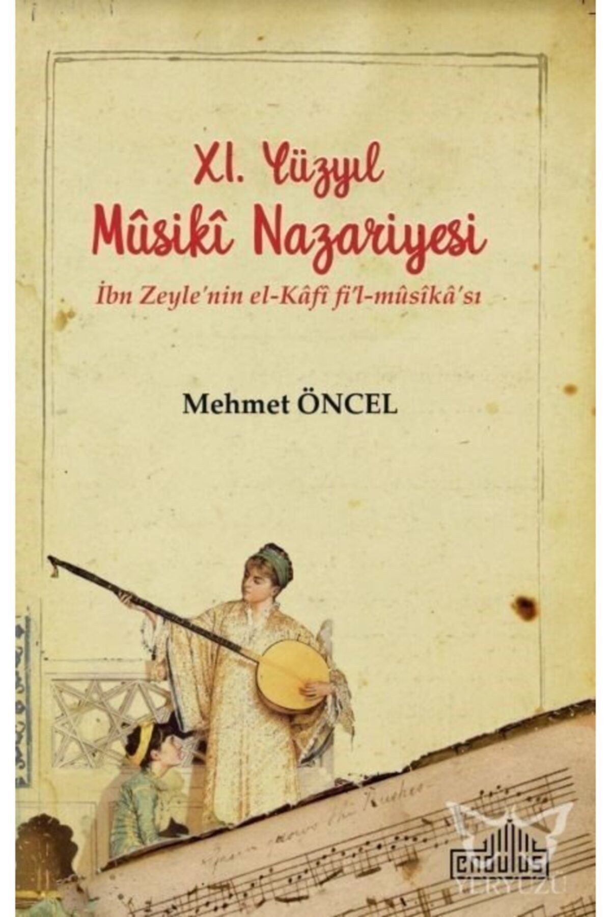 Endülüs Yayınları 11. Yüzyıl Musiki Nazariyesi