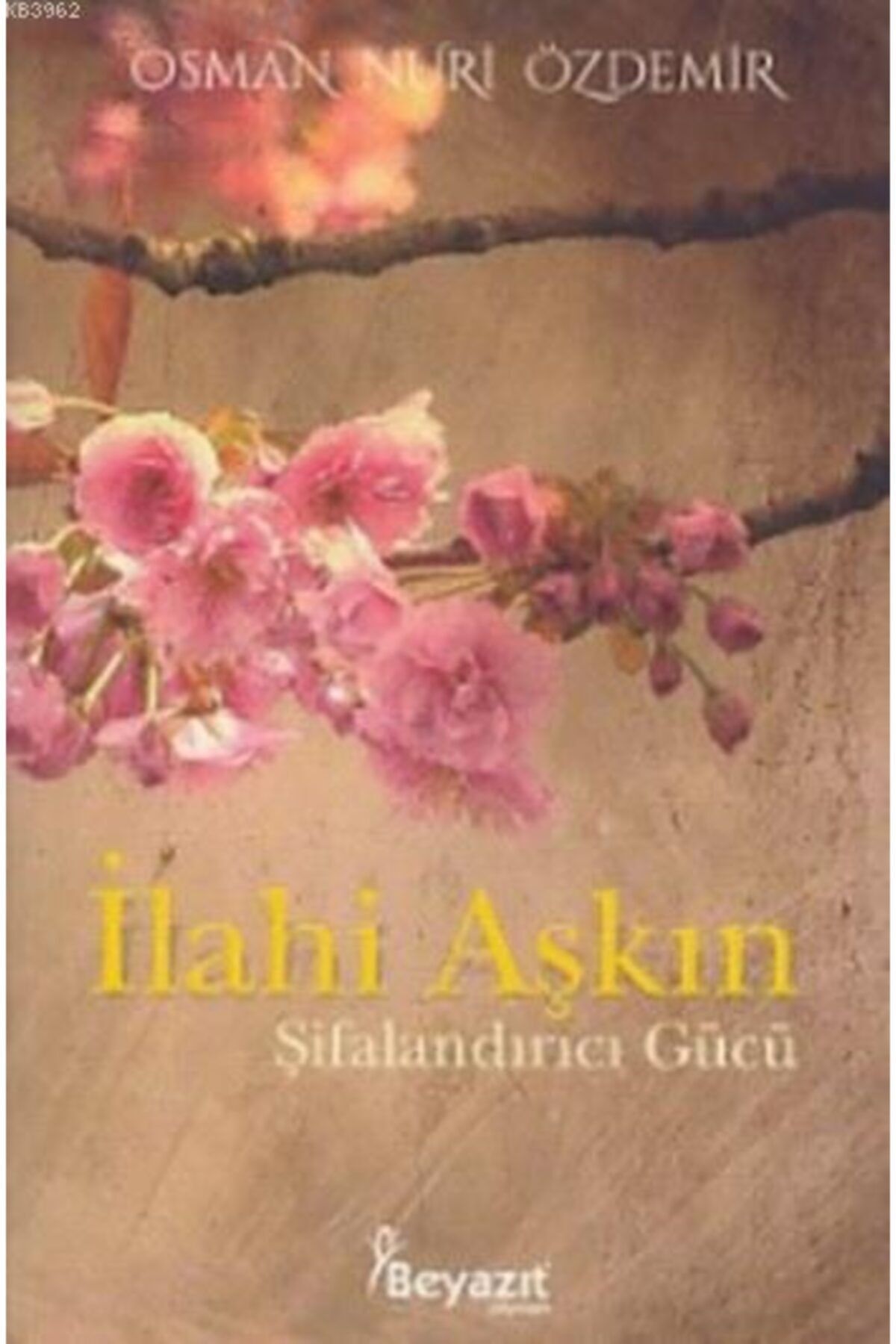 Beyazıt Yayınları Ilahi Aşkın Şifalandırıcı Gücü