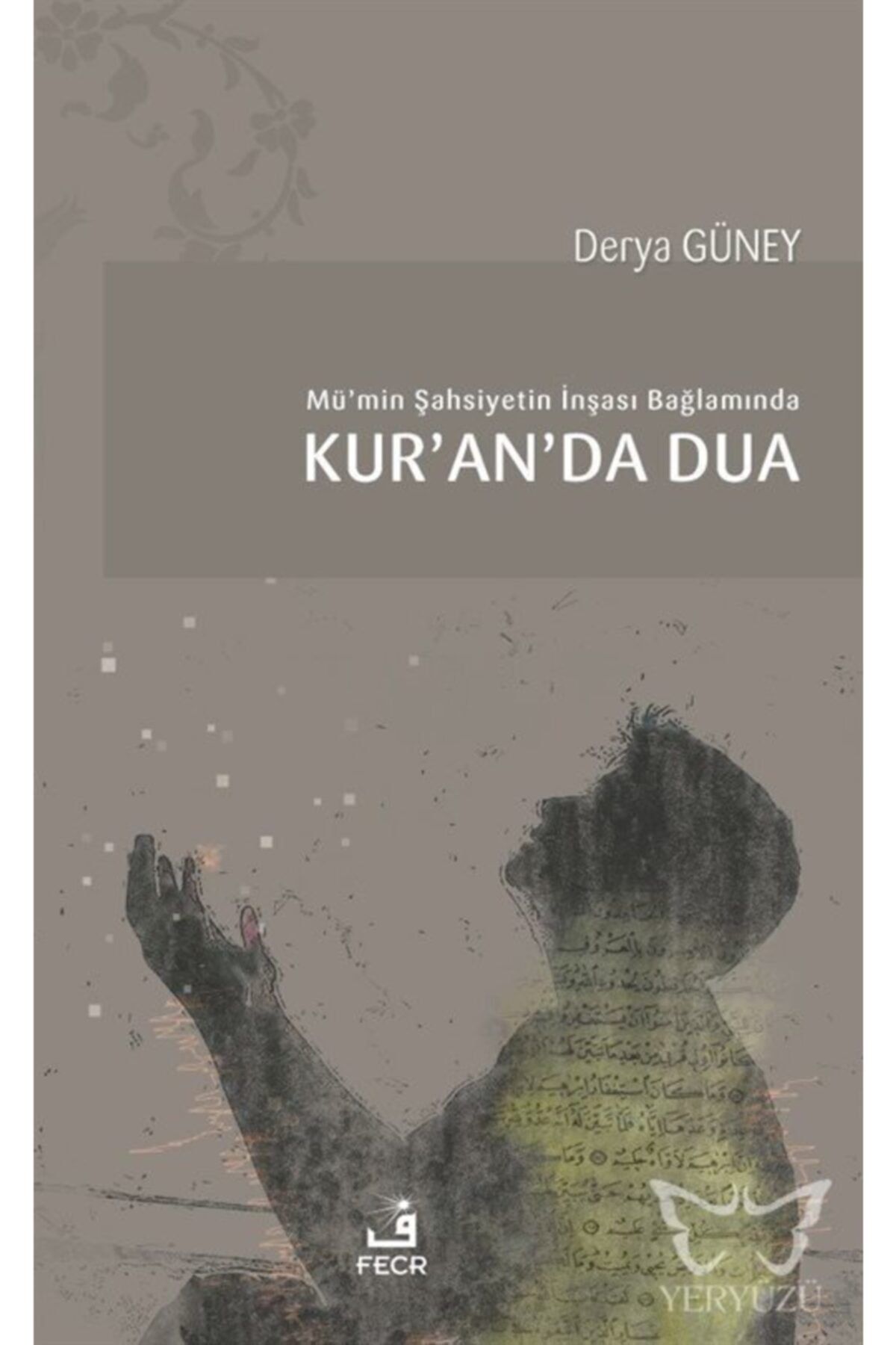 Fecr Yayınları Mü'min Şahsiyetin Inşası Bağlamında Kur'an'da Dua