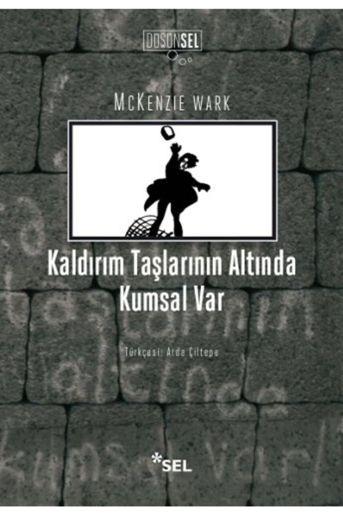 Sel Yayıncılık Kaldırım Taşlarının Altında Kumsal Var