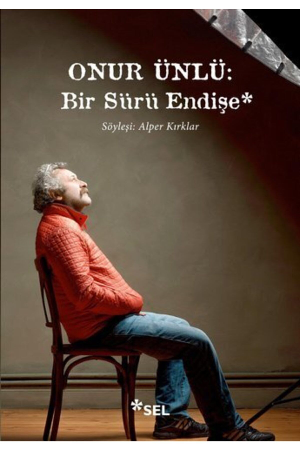 Sel Yayıncılık Onur Ünlü: Bir Sürü Endişe