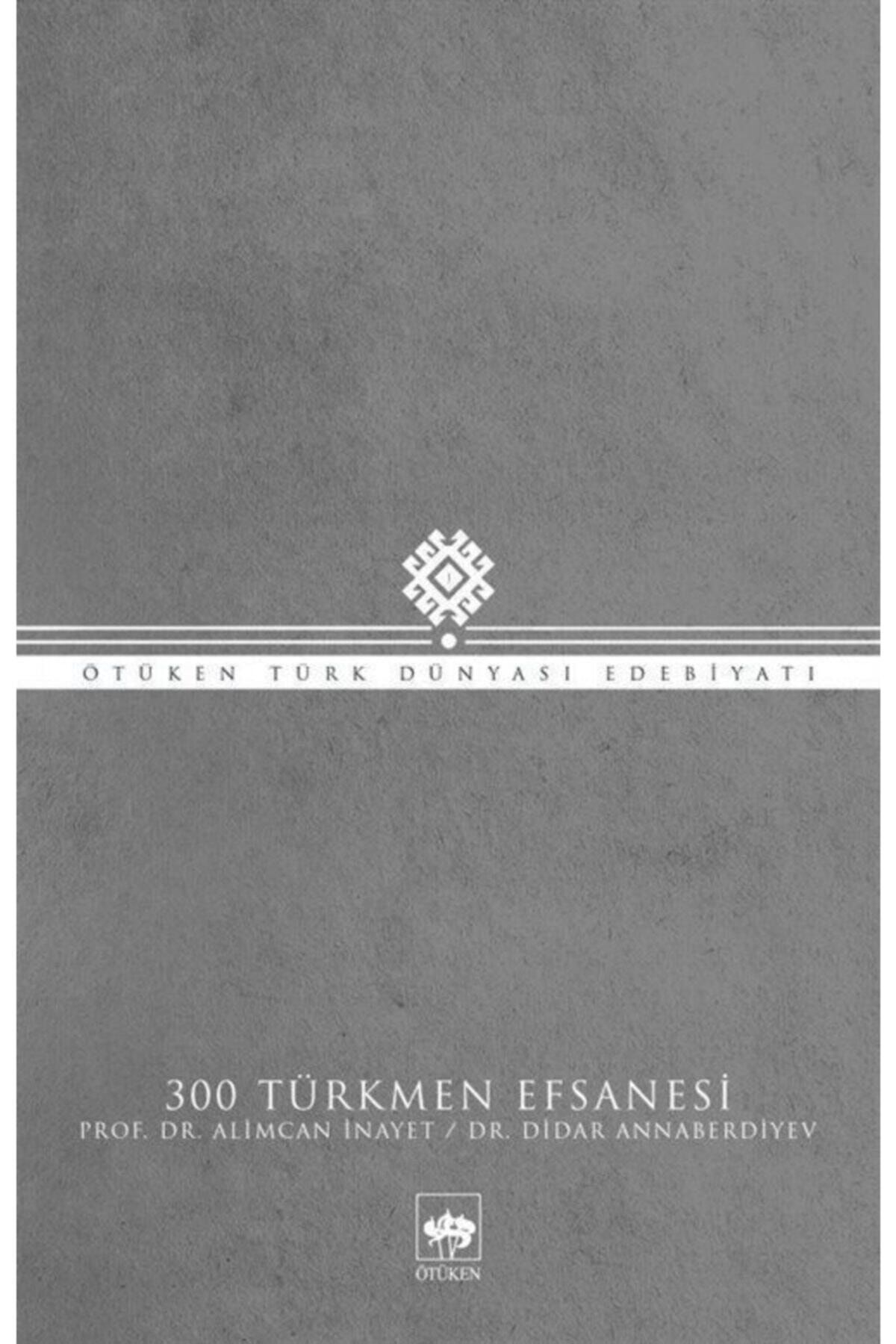 Ötüken Neşriyat 300 Türkmen Efsanesi