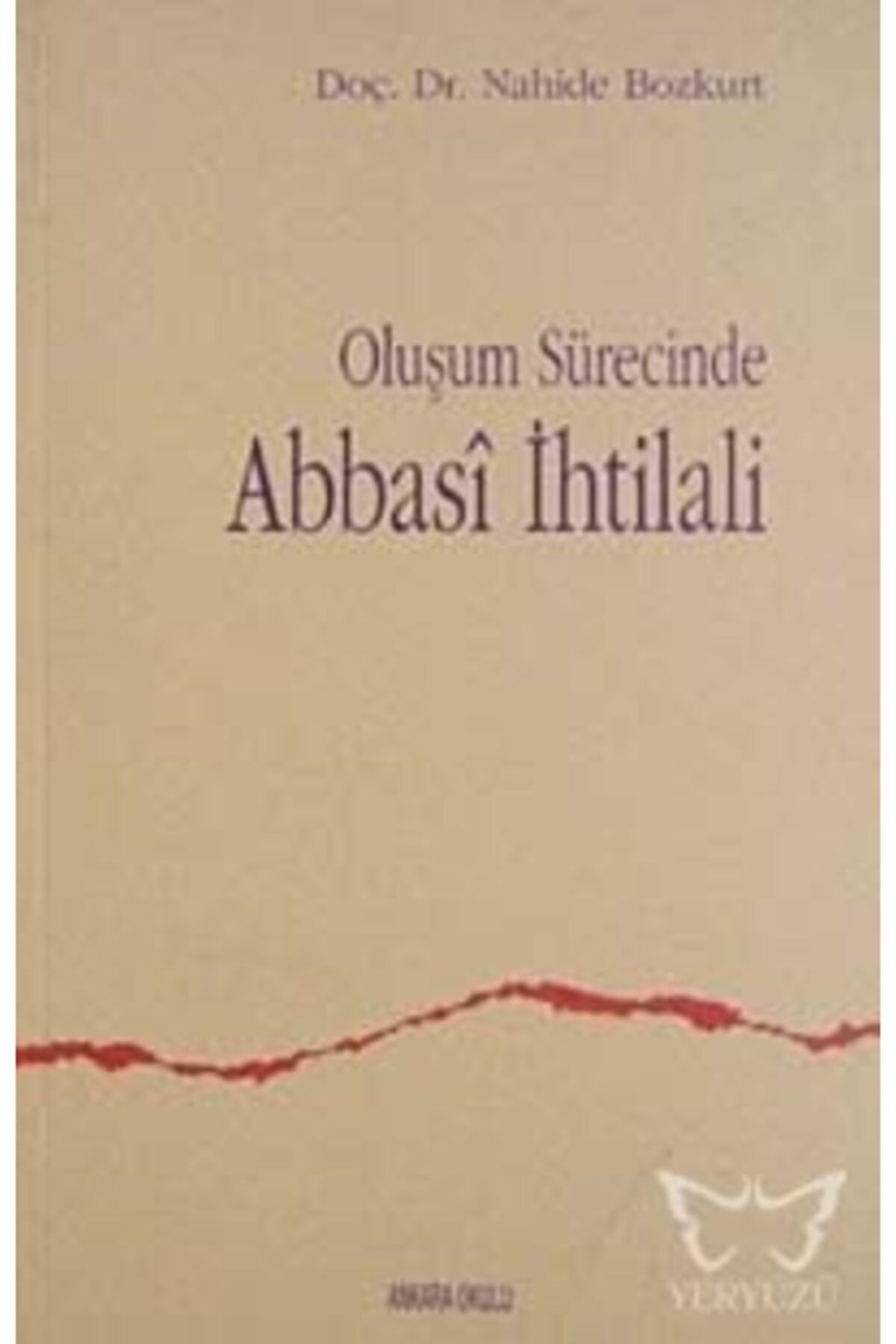 Ankara Okulu Yayınları Oluşum Sürecinde Abbasi Ihtilali