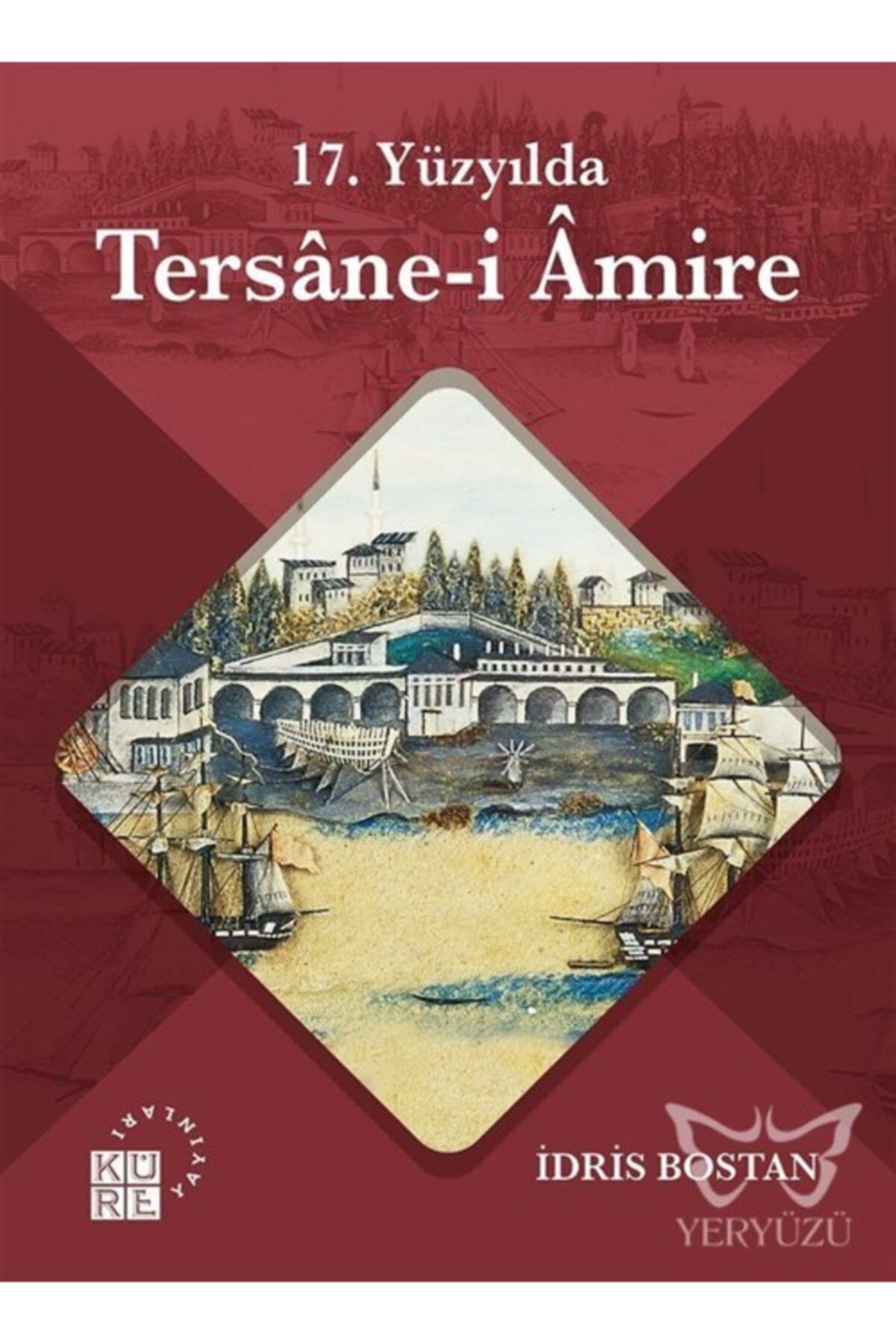 Küre Yayınları 17. Yüzyılda Tersane-i Amire