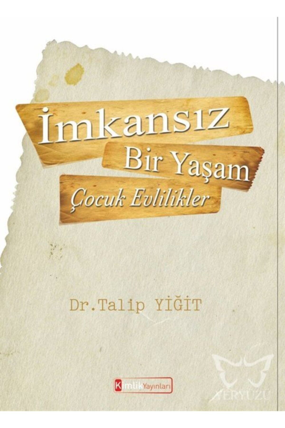 Kimlik Yayınları Imkansız Bir Yaşam - Çocuk Evlilikler - Talip Yiğit