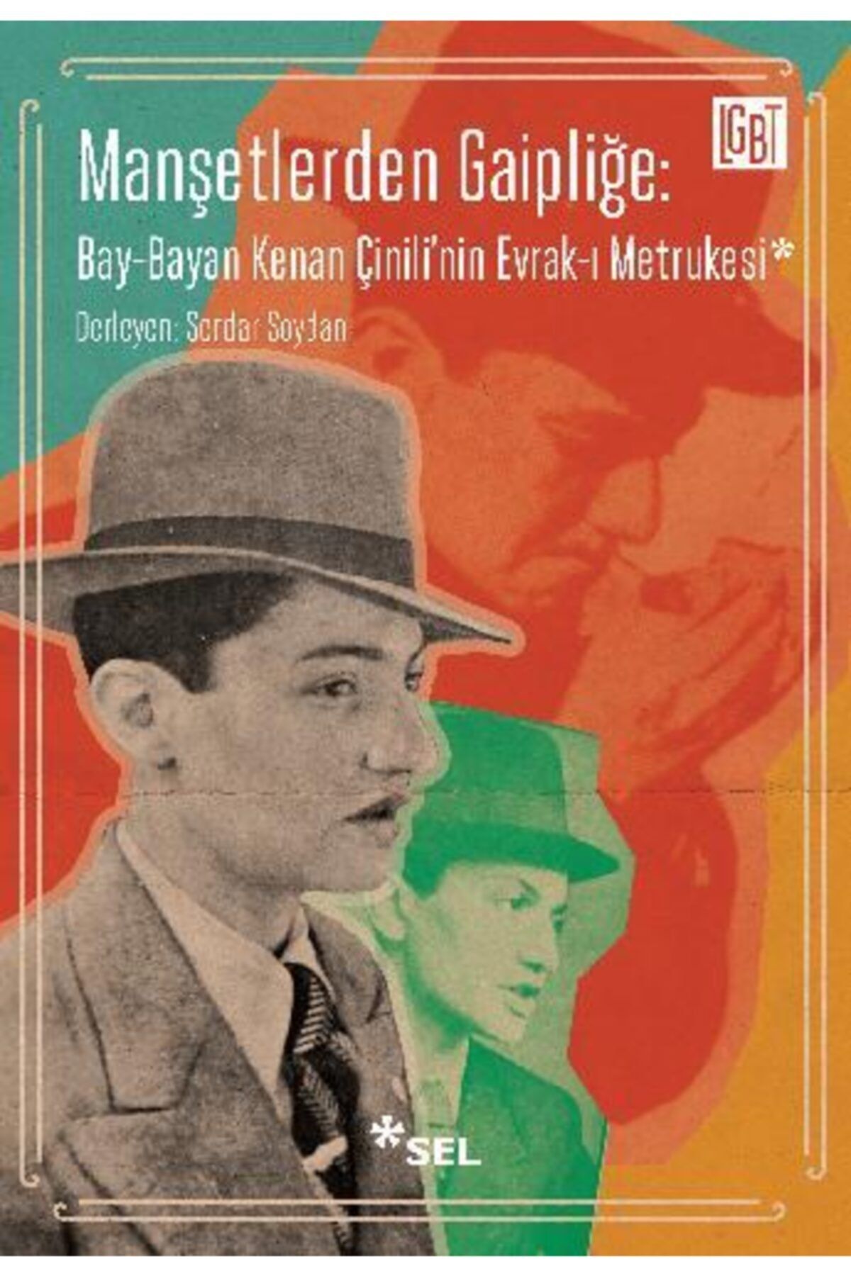Sel Yayıncılık Manşetlerden Gaipliğe: Bay-bayan Kenan Çinili'nin Evrak-ı Metrukesi