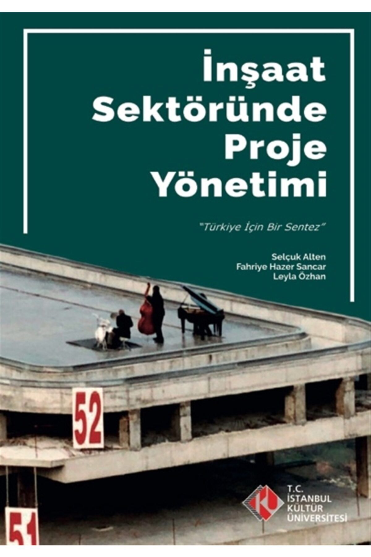 İstanbul Kültür Üniversitesi Inşaat Sektöründe Proje Yönetimi