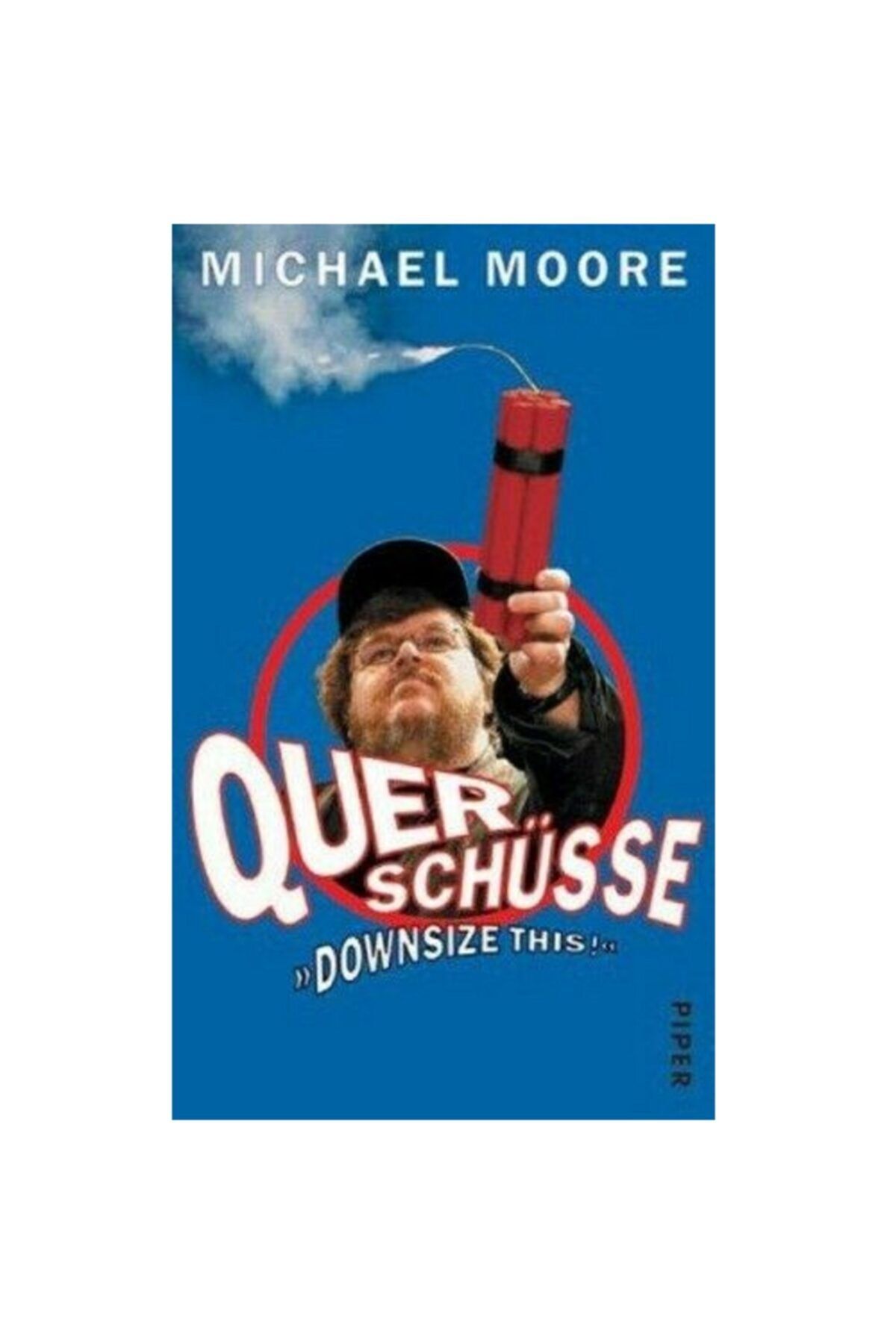 Kişisel Yayınlar Quer Schusse (german) Michael Moore