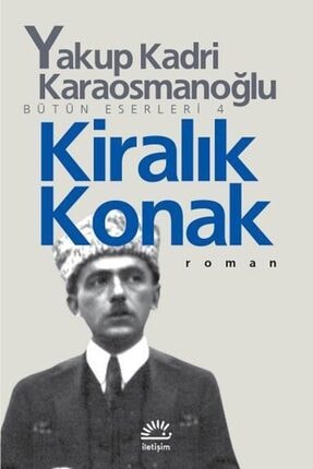 İletişimce Yayınları Kiralık Konak-yakup Kadri Karaosmanoğlu