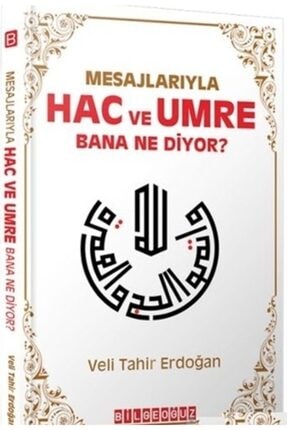 Mesajlarıyla Hac Ve Umre Bana Ne Diyor?: Veli Tahir Erdoğan Image 0