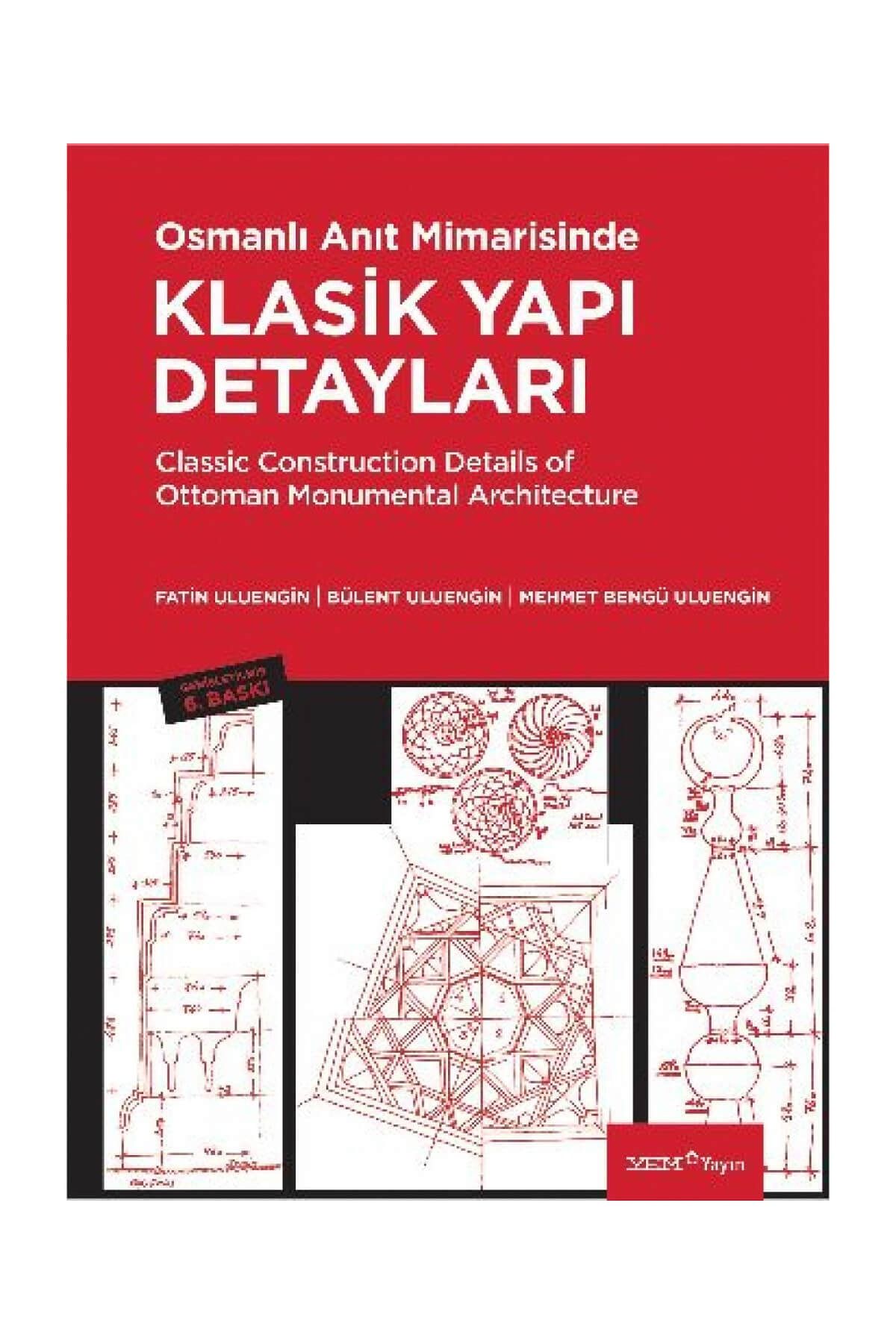 Yapı Endüstri Merkezi Yayınları Osmanlı Anıt Mimarisinde Klasik Yapı Detayları