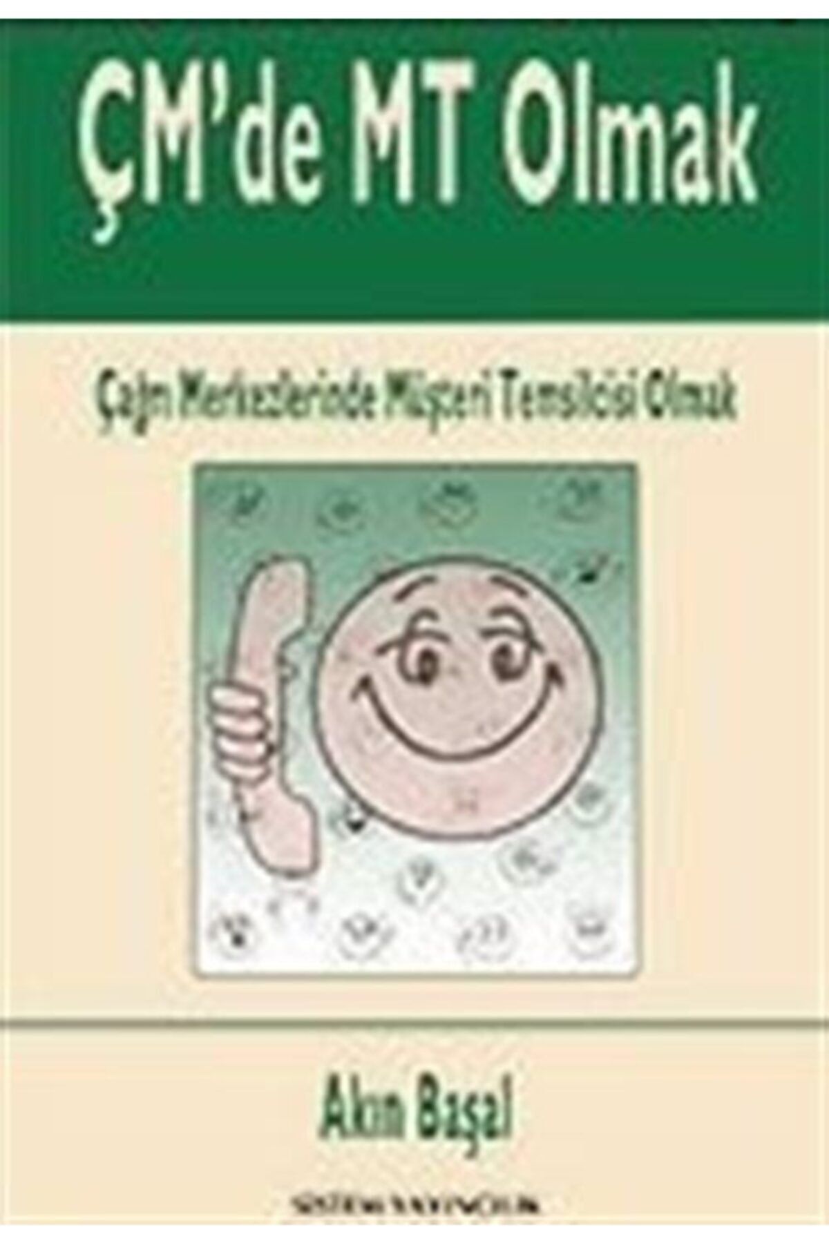 Sistem Yayıncılık Çm'de Mt Olmak / Çağrı Merkezlerinde Müşteri Temsilcisi Olmak