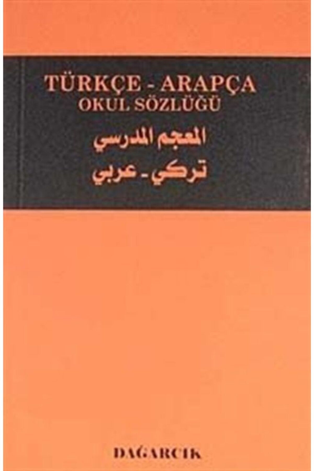 Dağarcık Yayınları Türkçe-arapça Okul Sözlüğü (cep Boy)
