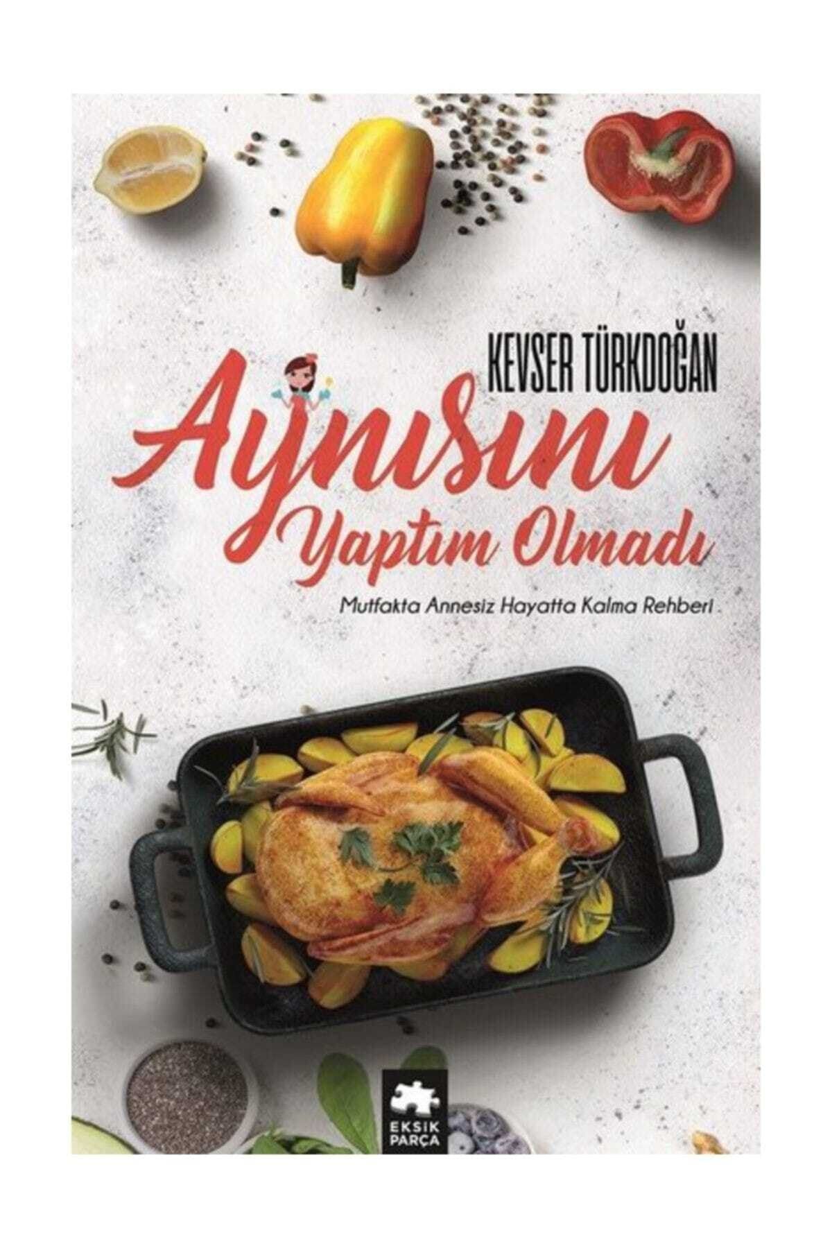 Eksik Parça Yayınları Aynısını Yaptım Olmadı